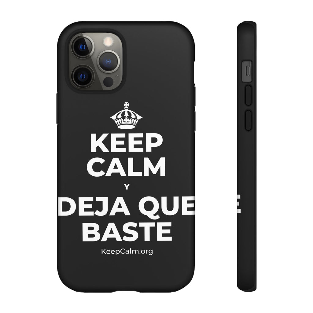 KEEP CALM Y DEJA QUE BASTE Phone Case