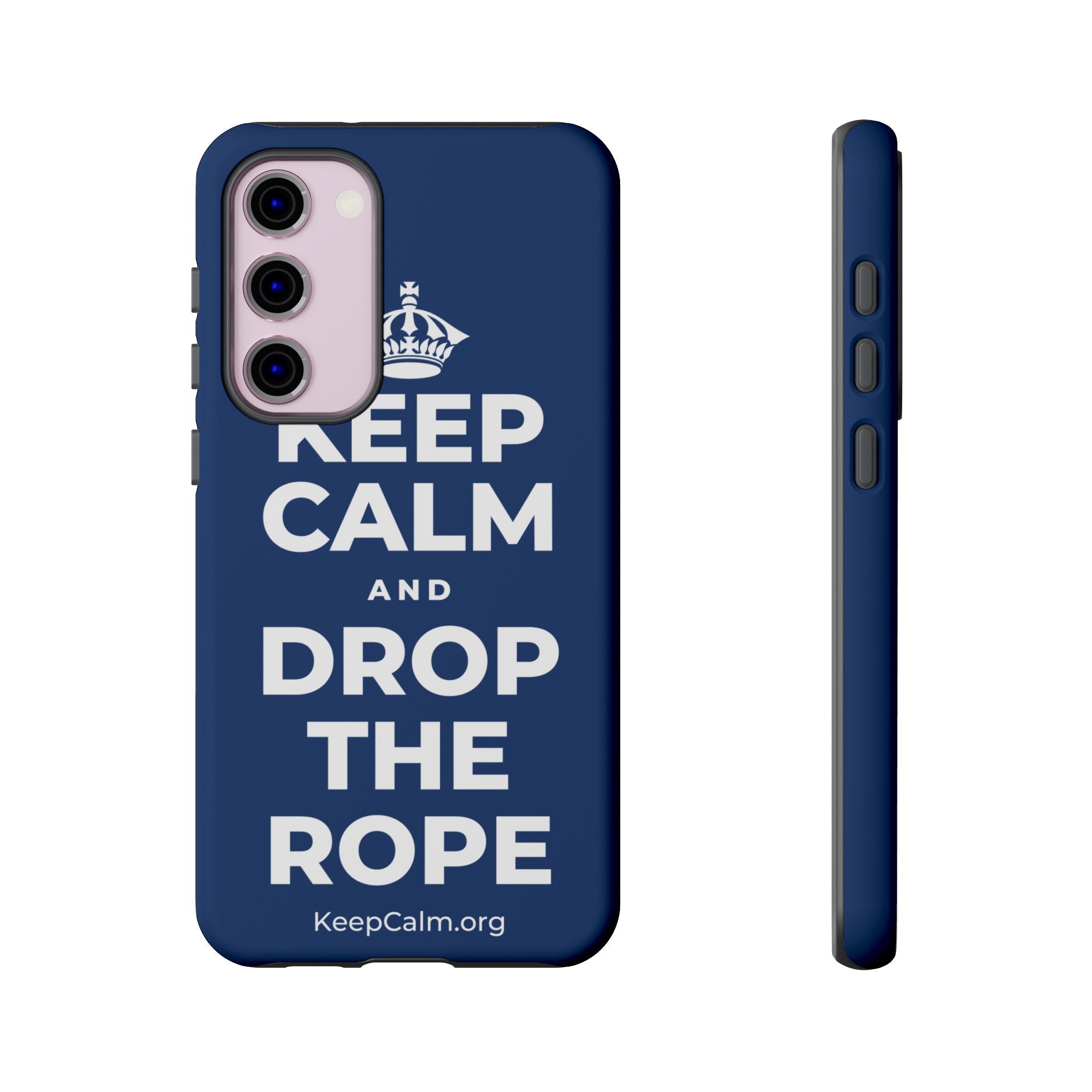 KEEP CALM AND DROP THE ROPE Phone Case