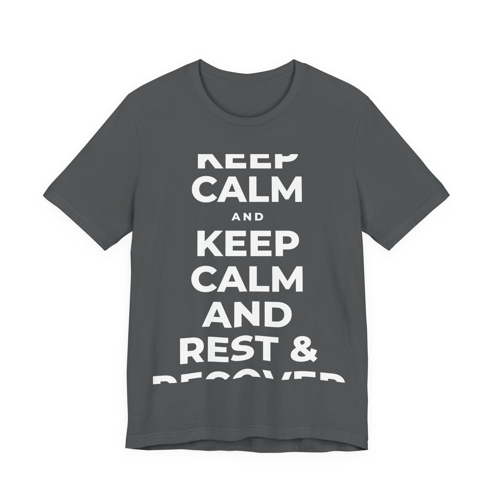 KEEP CALM AND REST & RECOVER T-Shirt (White–Asphalt)