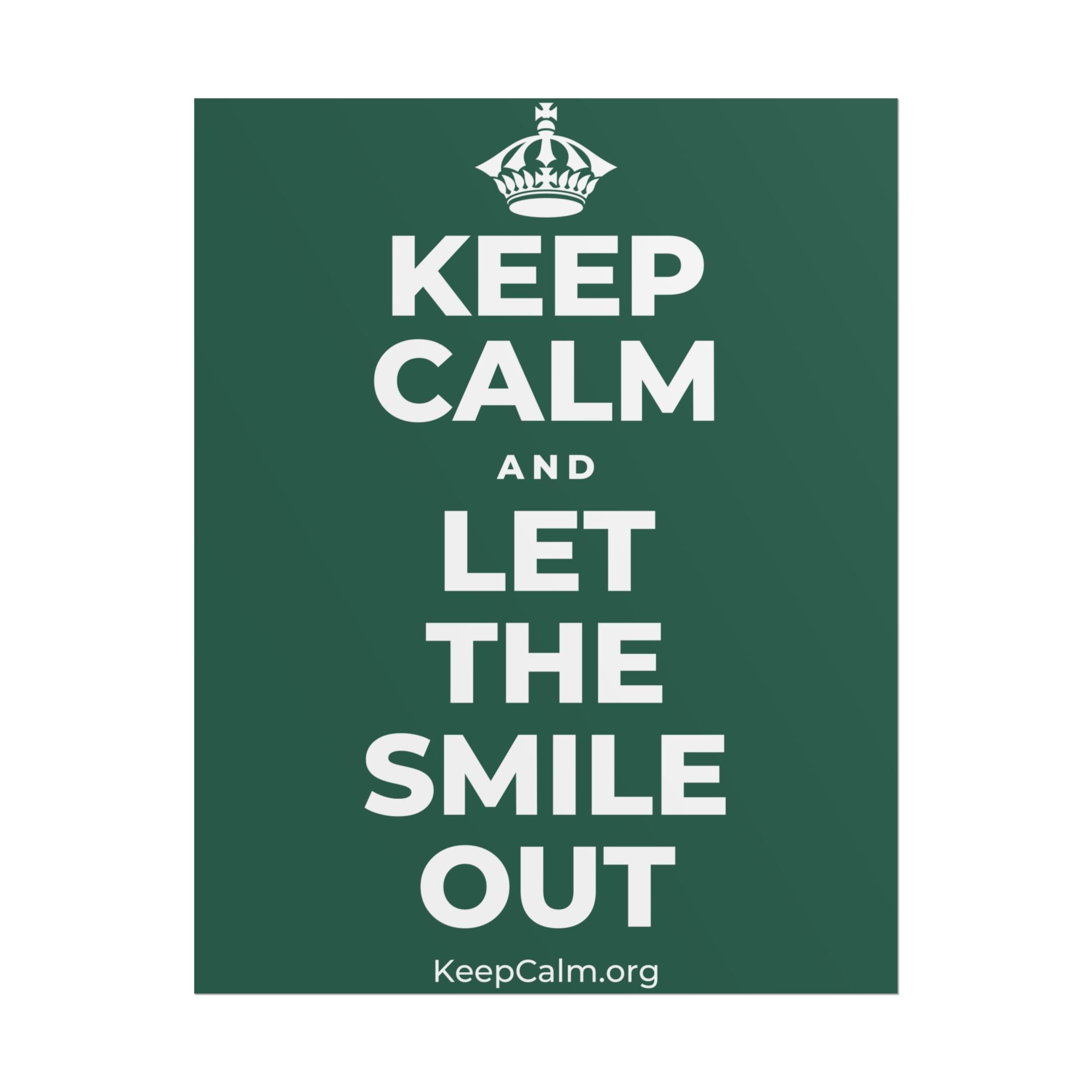 KEEP CALM AND LET THE SMILE OUT Poster