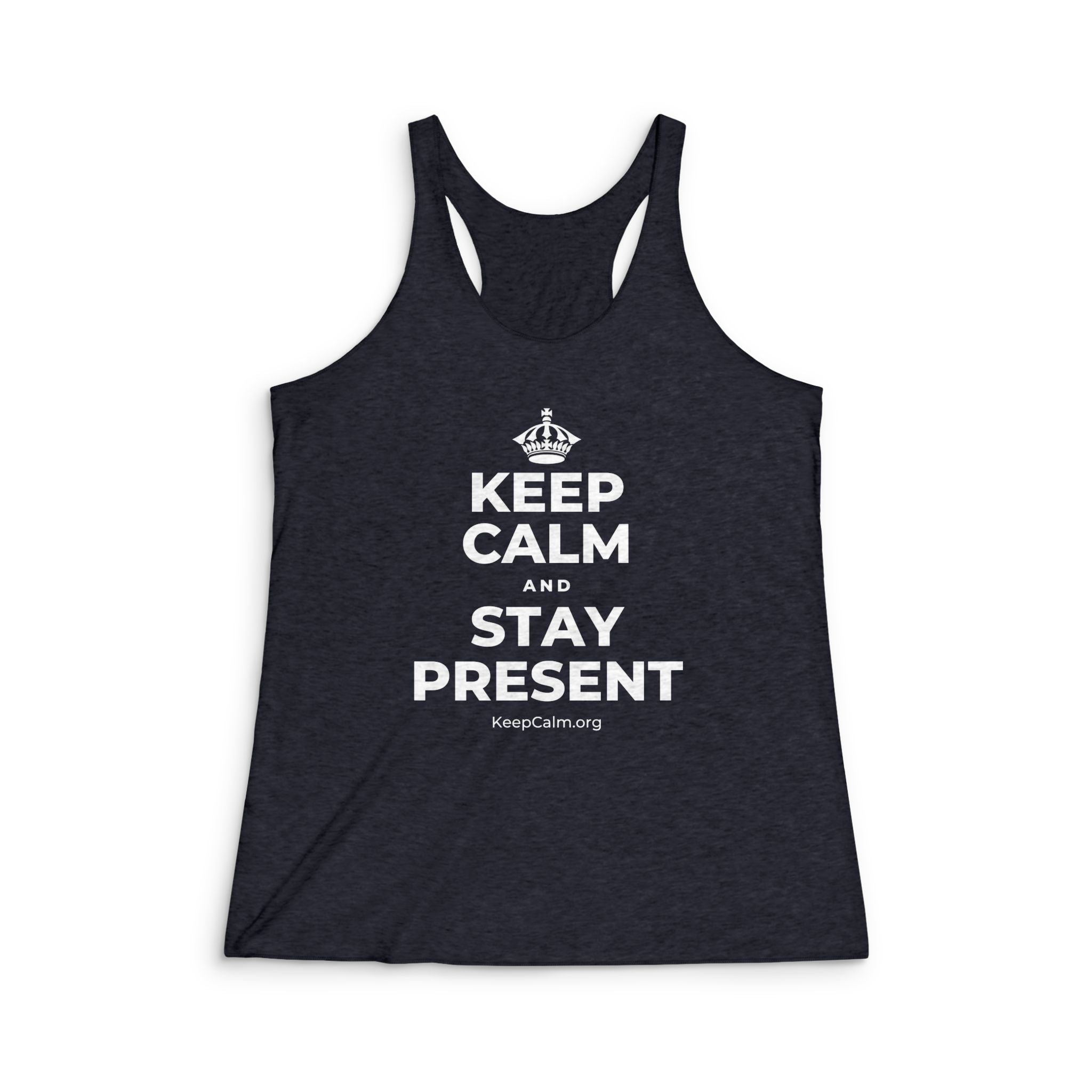 KEEP CALM AND STAY PRESENT Women's Racerback Tank