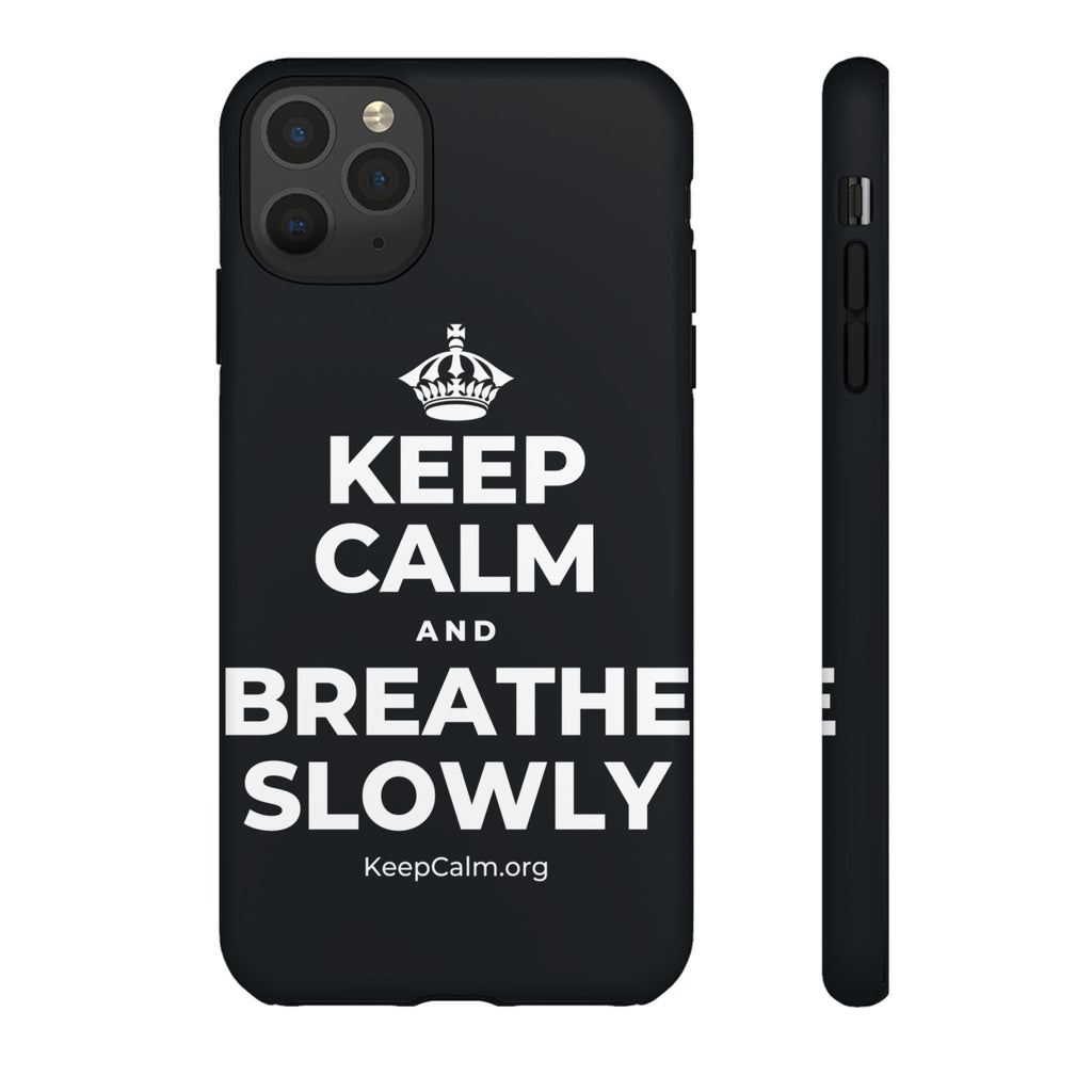 KEEP CALM AND BREATHE SLOWLY Phone Case (Dark)