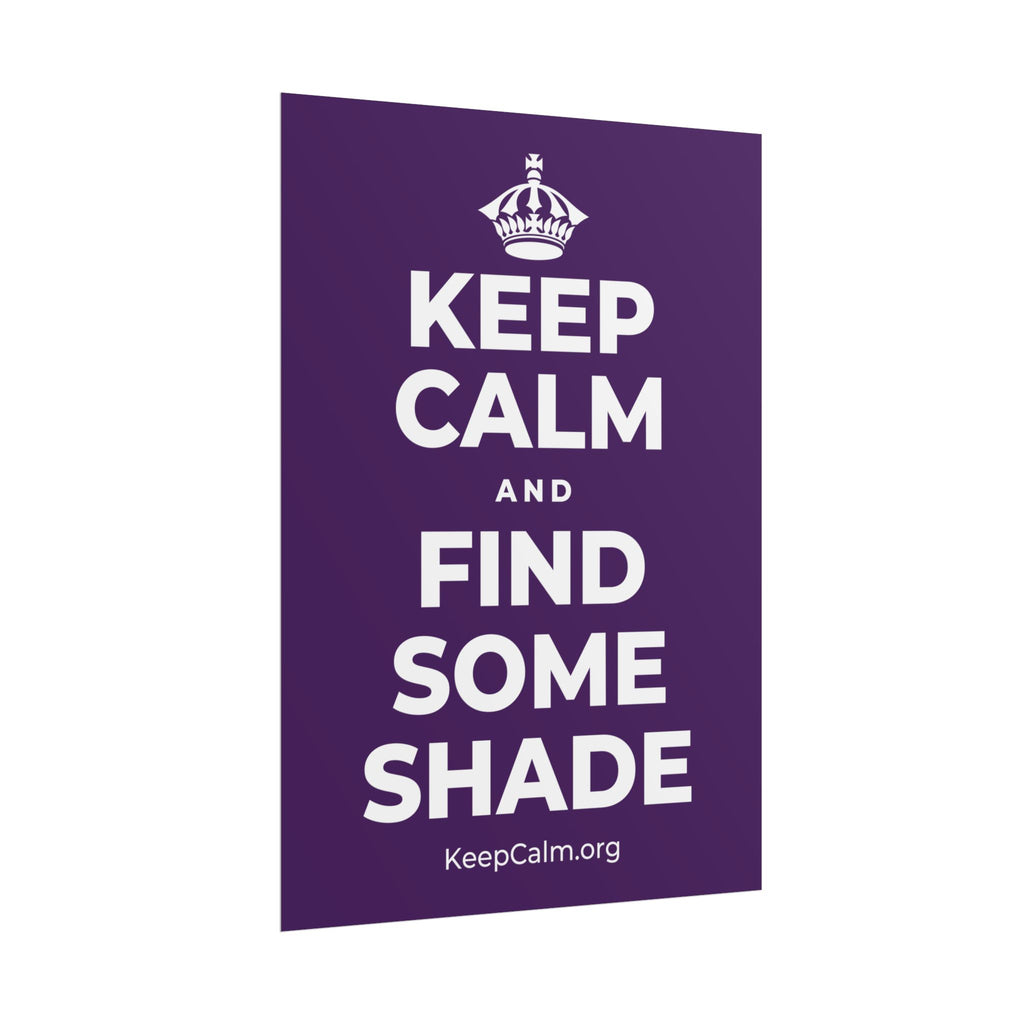 KEEP CALM AND FIND SOME SHADE Poster