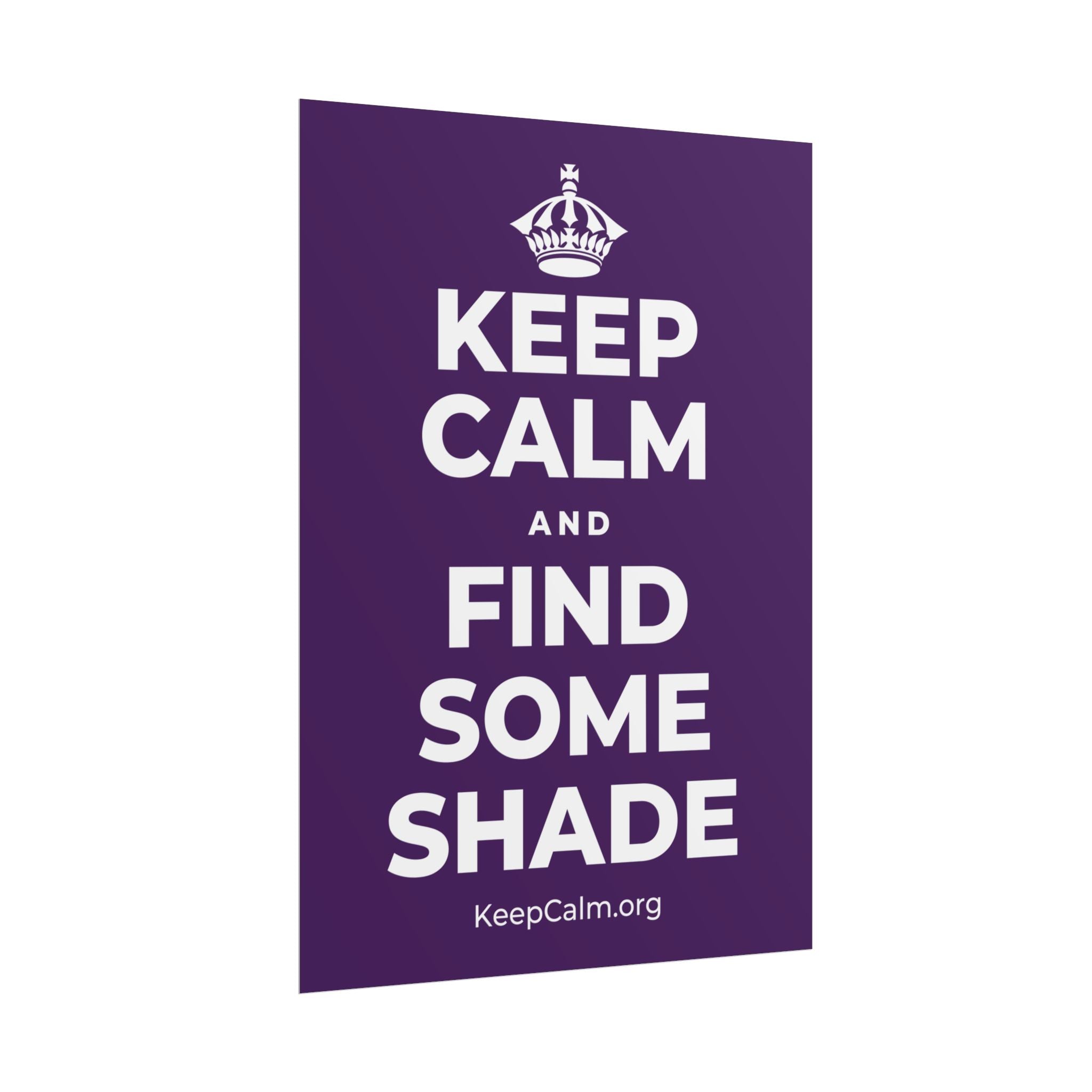 KEEP CALM AND FIND SOME SHADE Poster