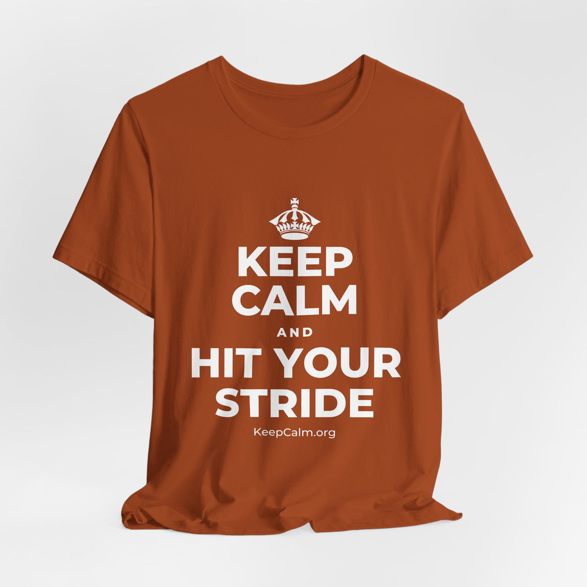 KEEP CALM AND HIT YOUR STRIDE T-Shirt (Military Green–Autumn)