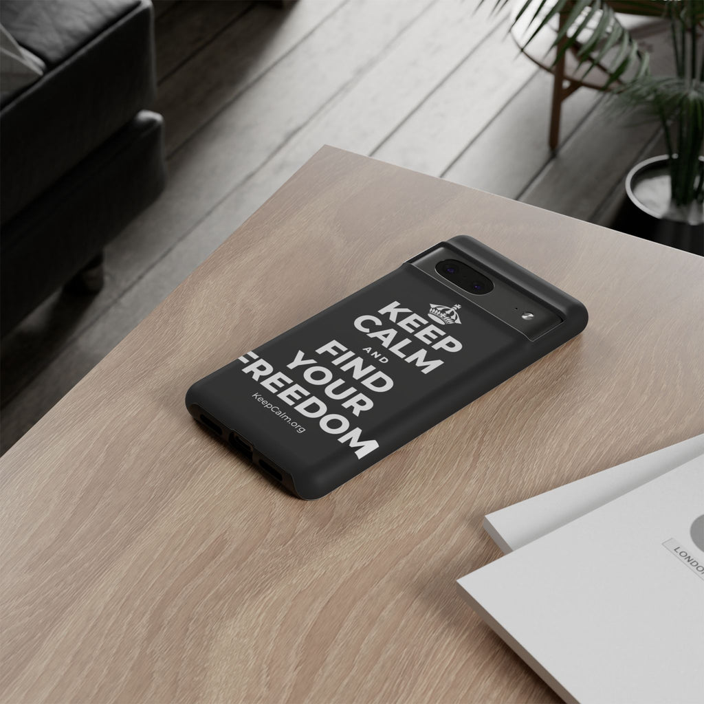 KEEP CALM AND FIND YOUR FREEDOM Phone Case