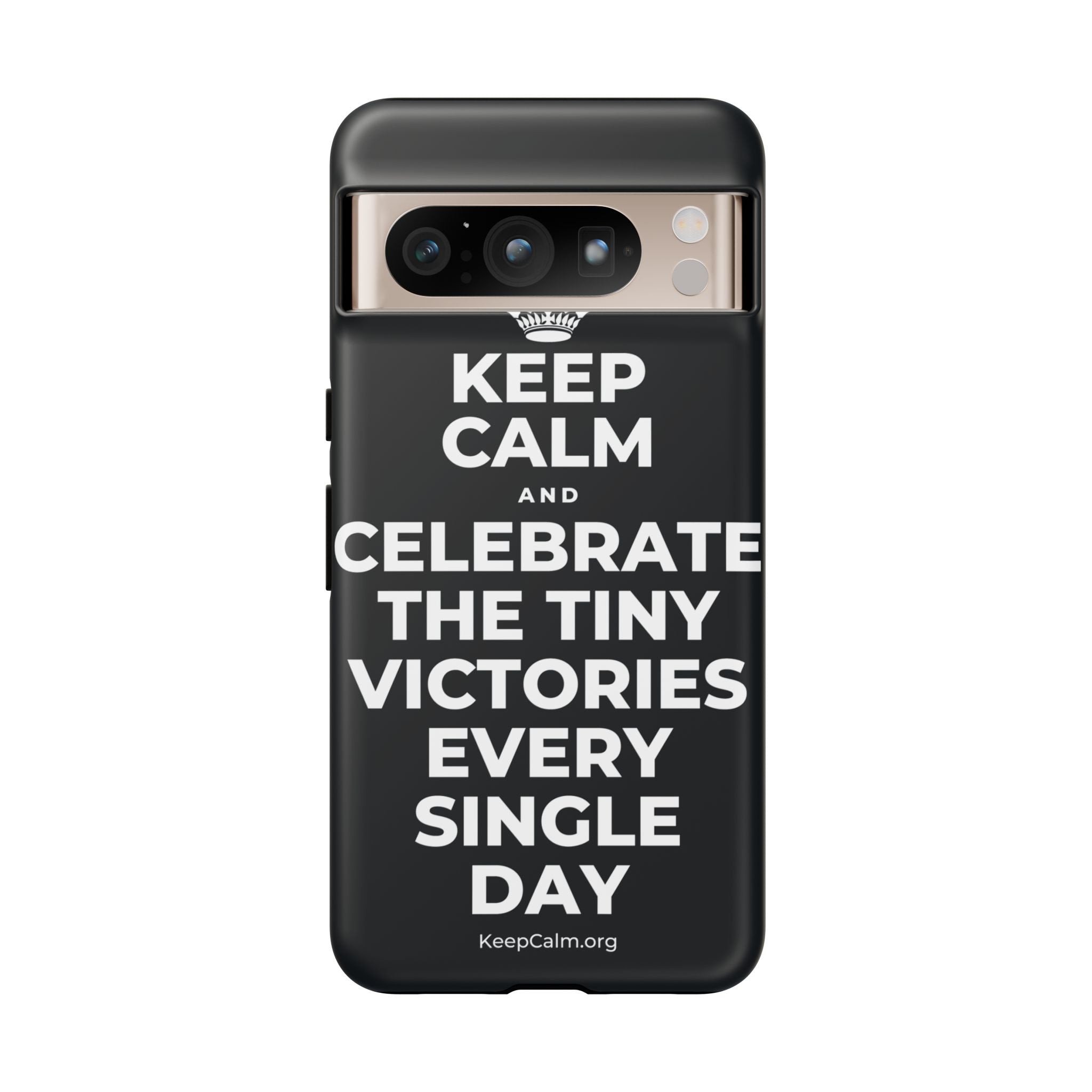 KEEP CALM AND CELEBRATE THE TINY VICTORIES EVERY SINGLE DAY Phone Case (Dark)