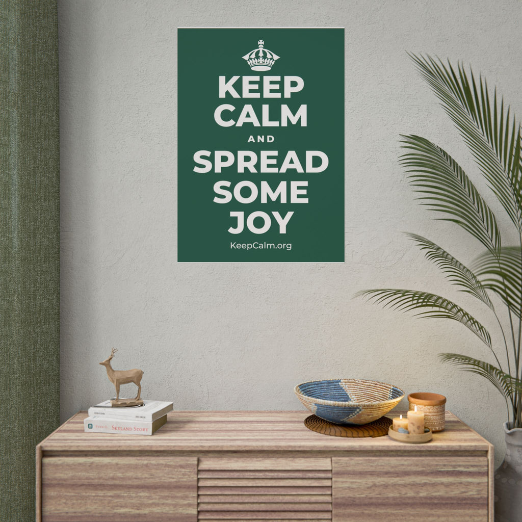 KEEP CALM AND SPREAD SOME JOY Poster