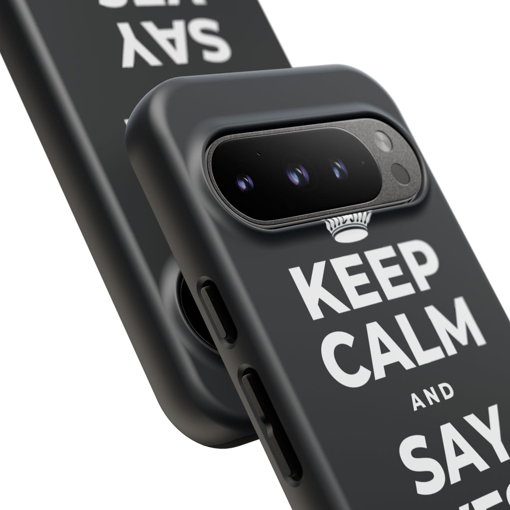 KEEP CALM AND SAY YES TO FUN Phone Case (Dark)
