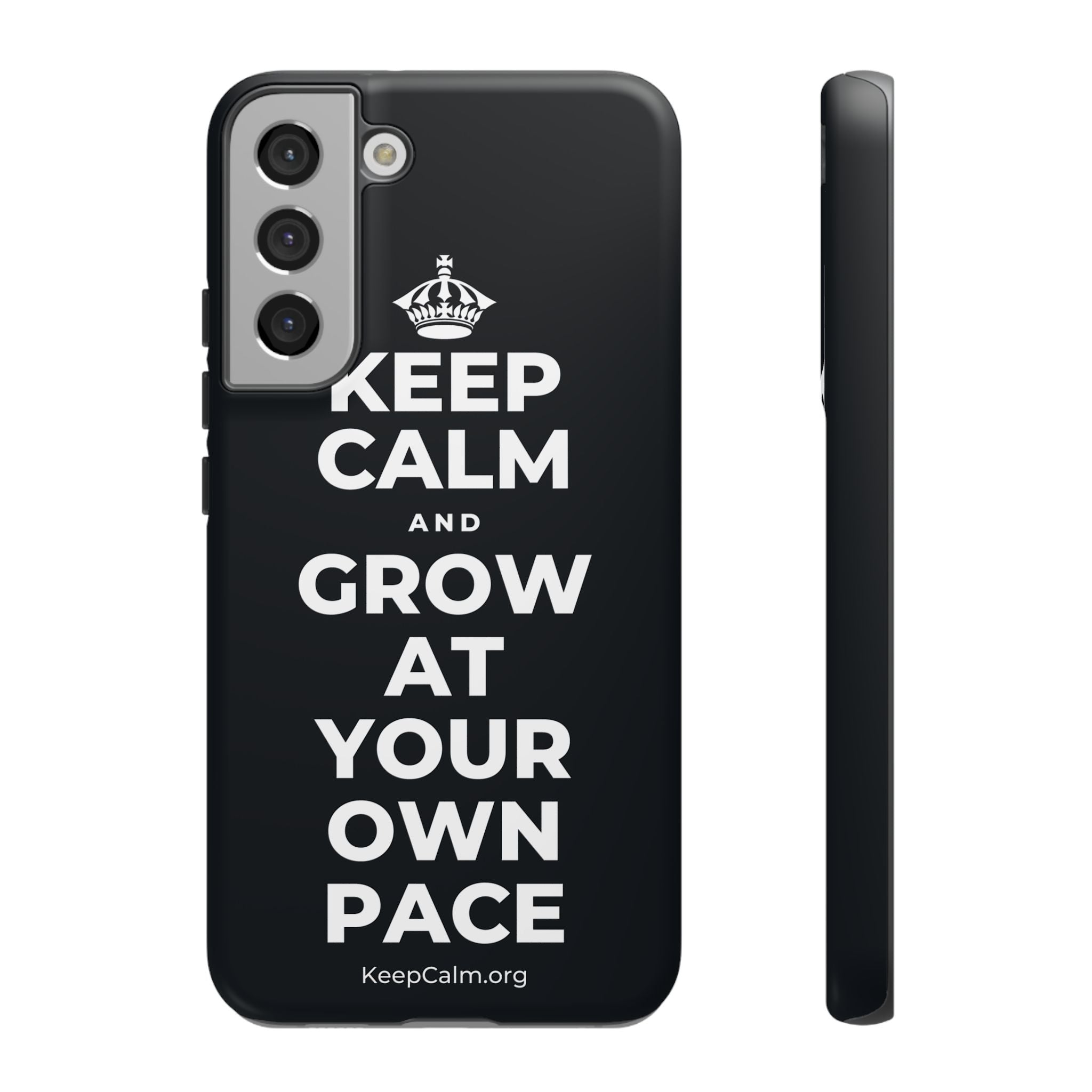 KEEP CALM AND GROW AT YOUR OWN PACE Phone Case (Dark)