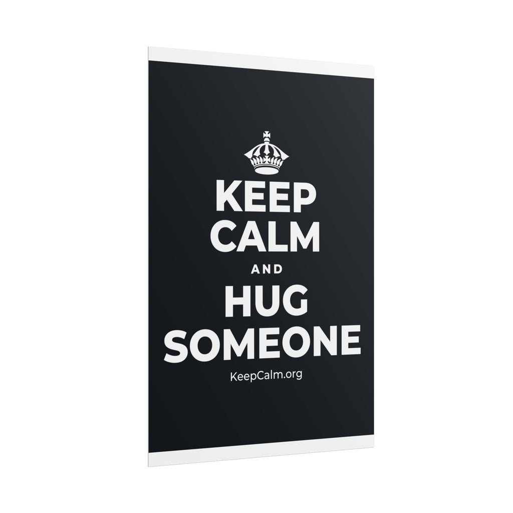 KEEP CALM AND HUG SOMEONE Poster (Dark)