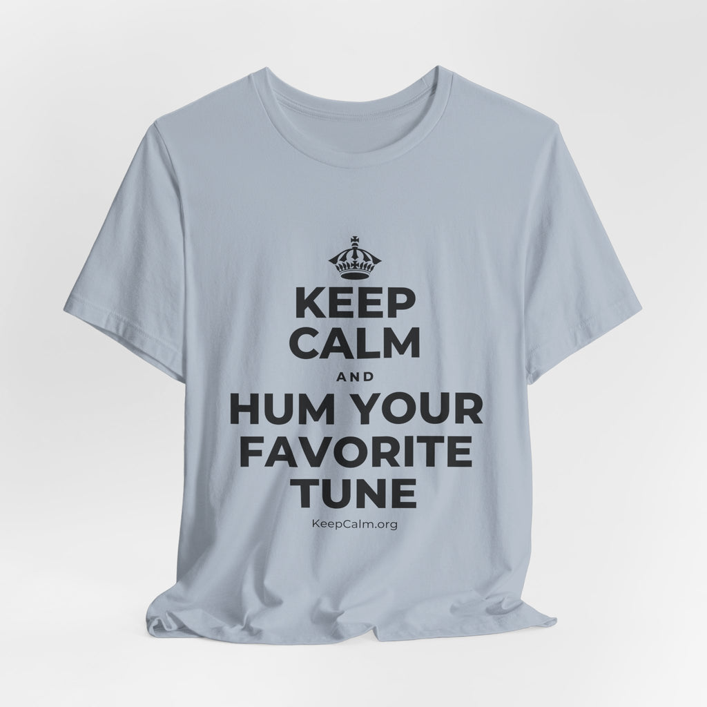 KEEP CALM AND HUM YOUR FAVORITE TUNE T-Shirt (White–Asphalt)