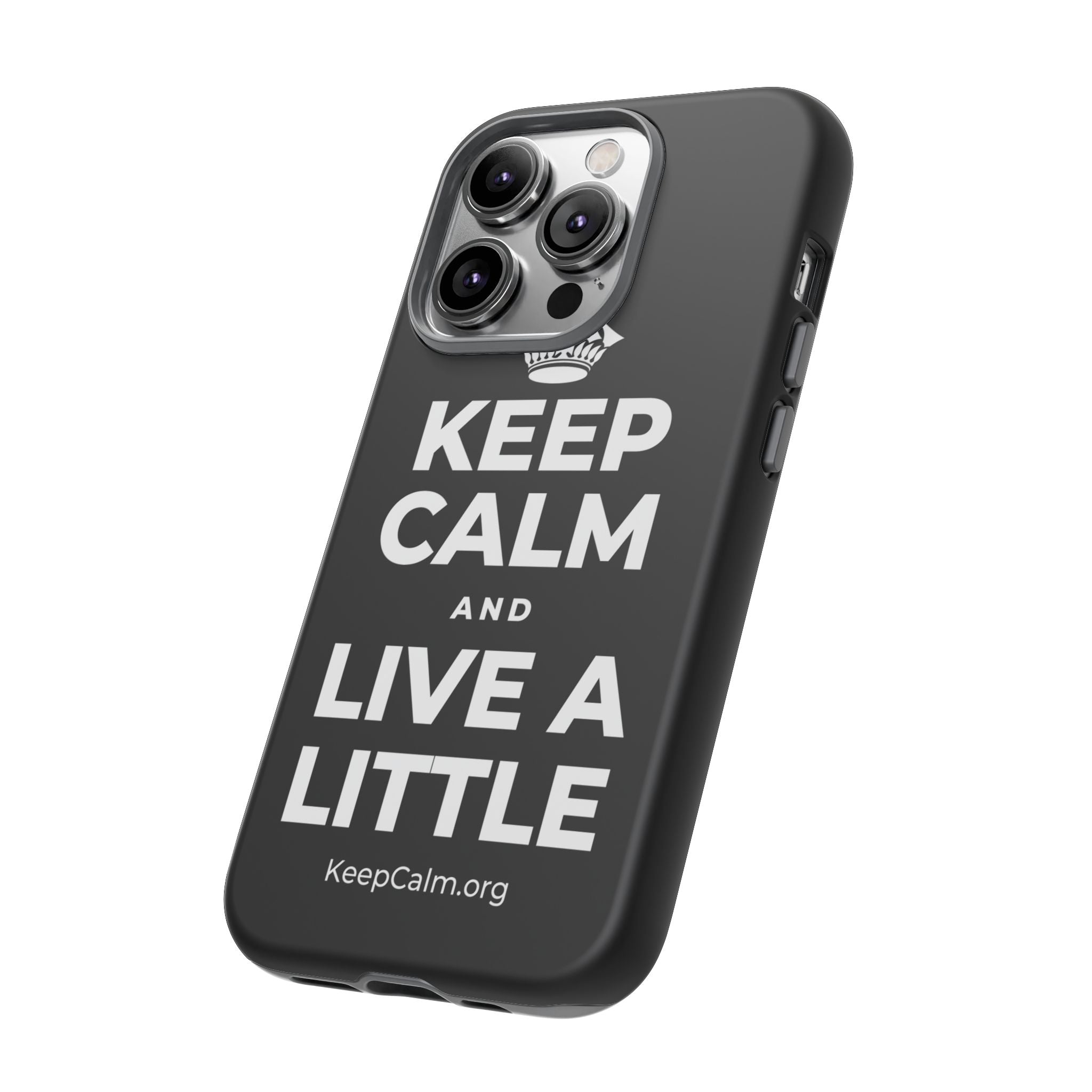 KEEP CALM AND LIVE A LITTLE Phone Case
