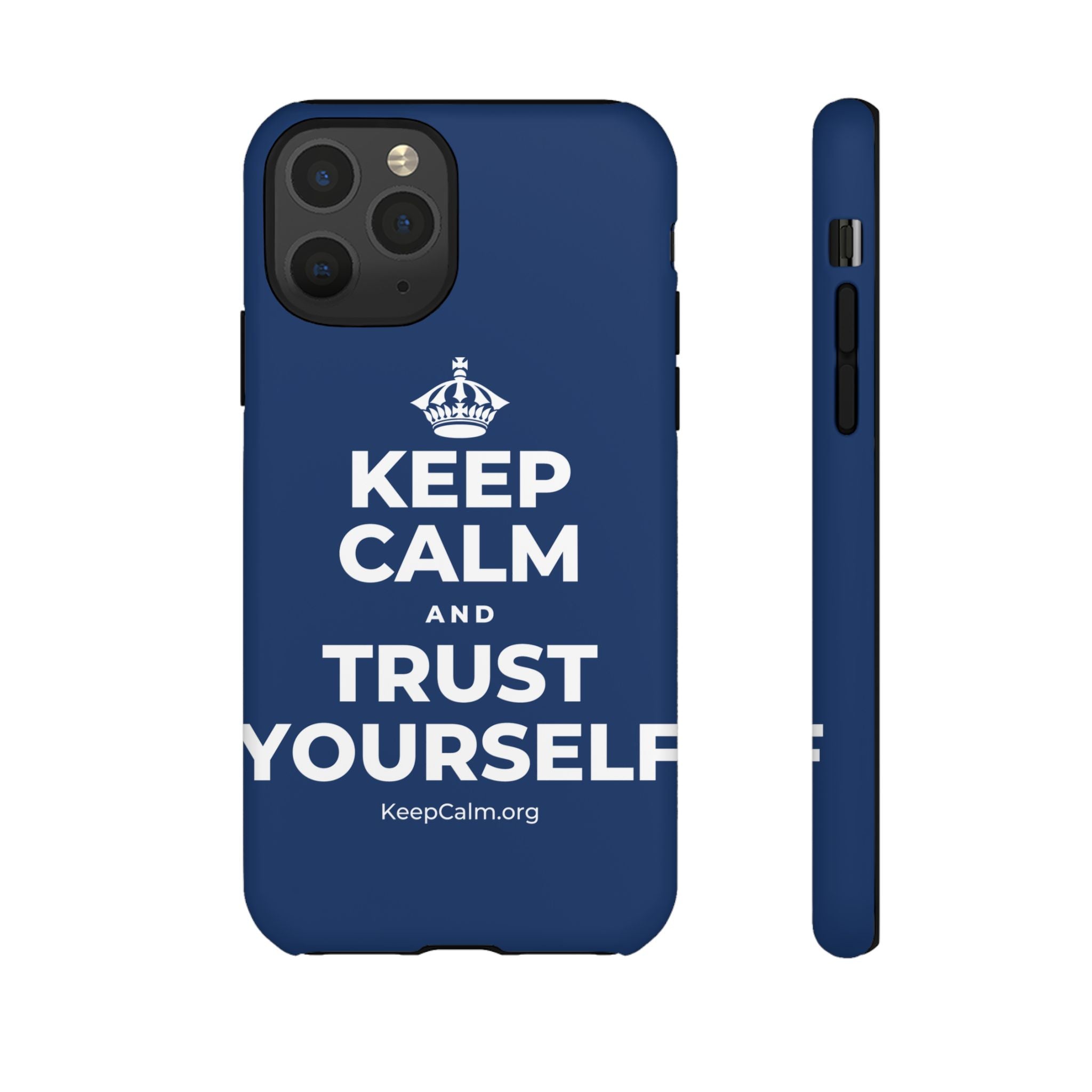 KEEP CALM AND TRUST YOURSELF Phone Case