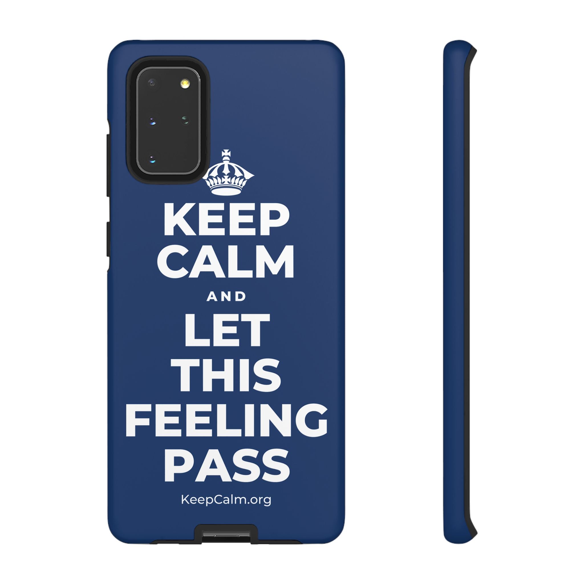 KEEP CALM AND LET THIS FEELING PASS Phone Case