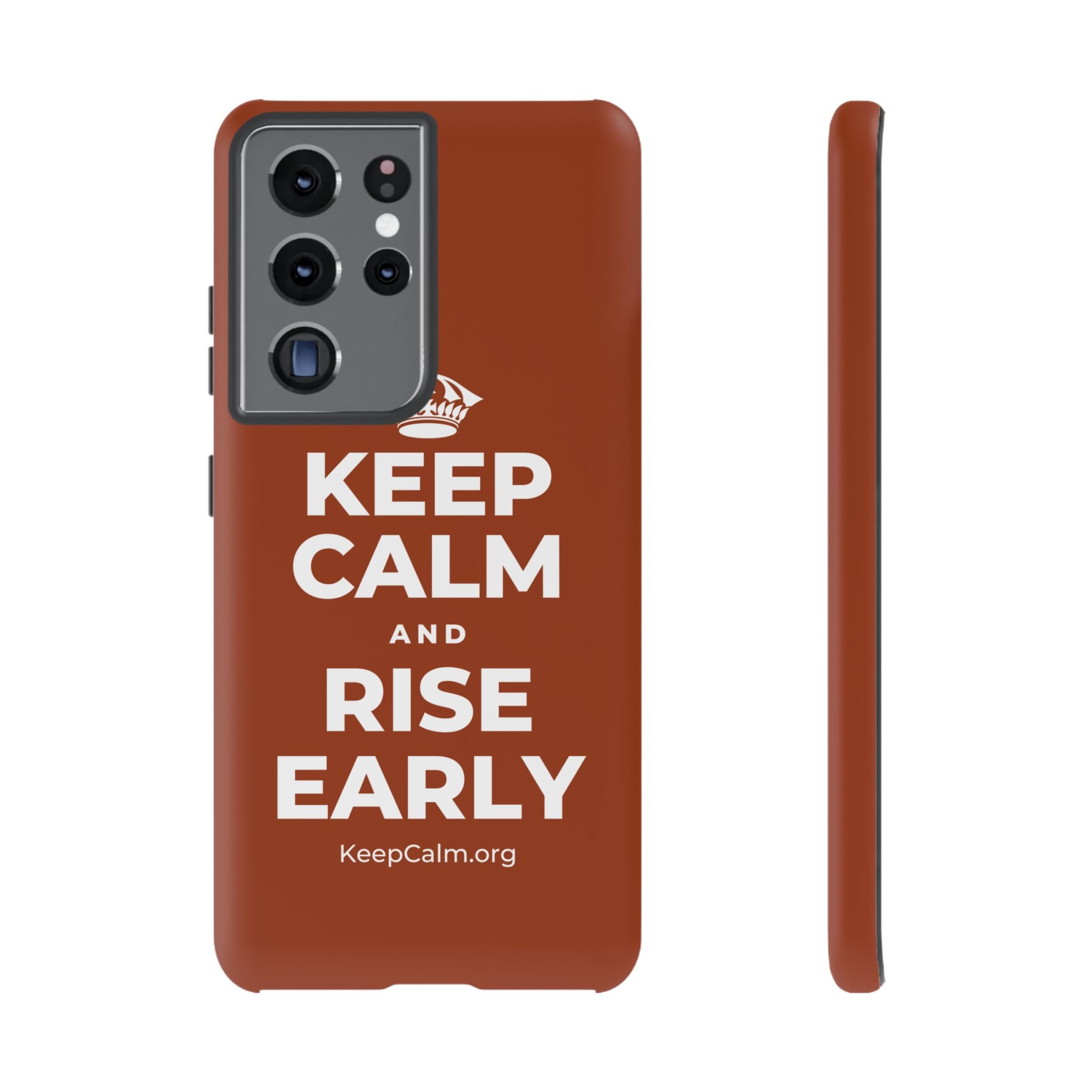 KEEP CALM AND RISE EARLY Phone Case