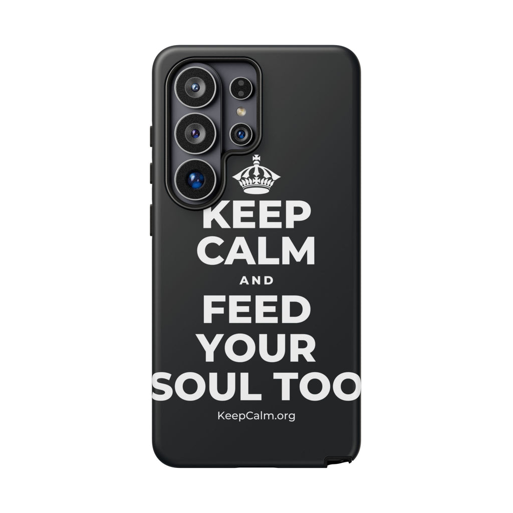 KEEP CALM AND FEED YOUR SOUL TOO Phone Case (Dark)