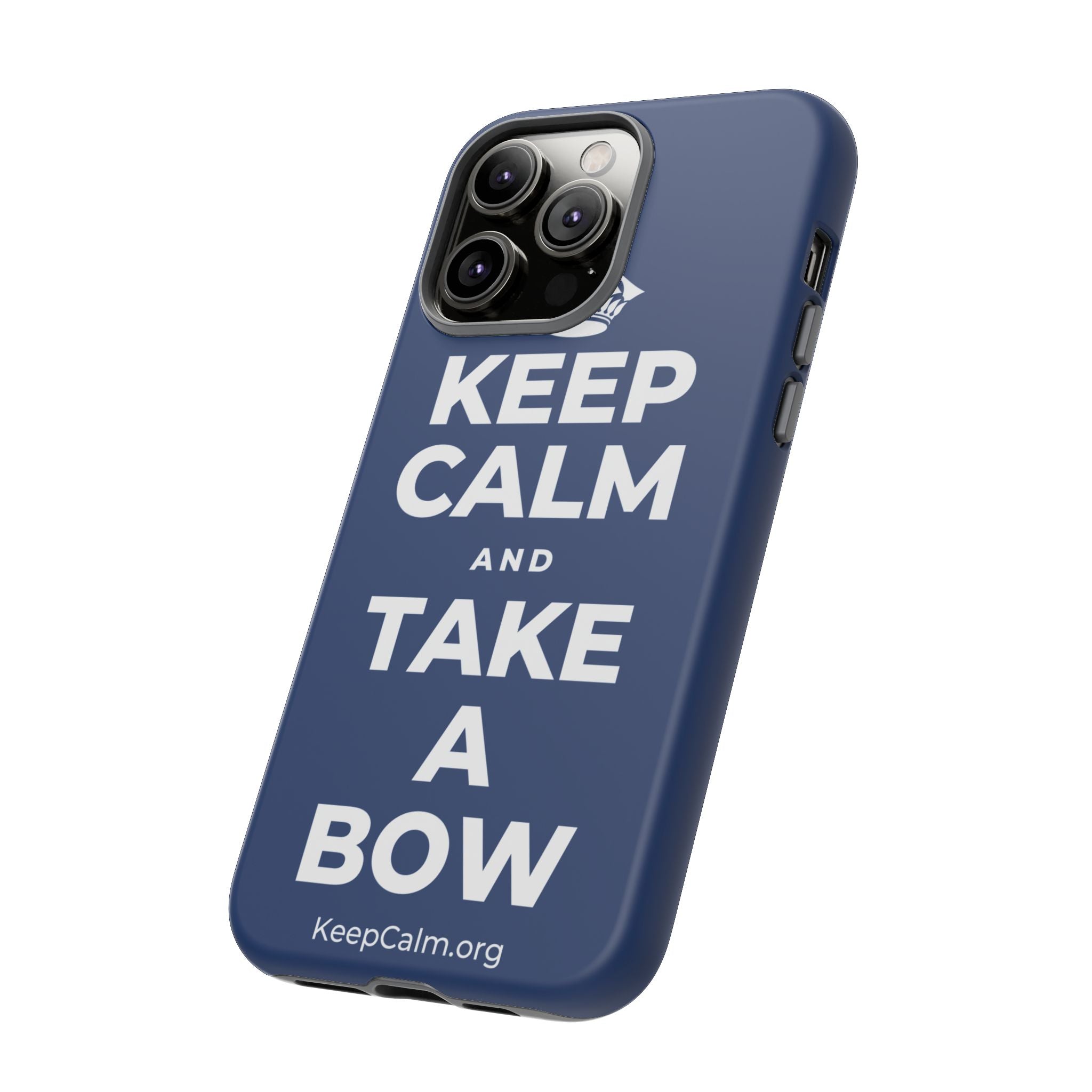 KEEP CALM AND TAKE A BOW Phone Case