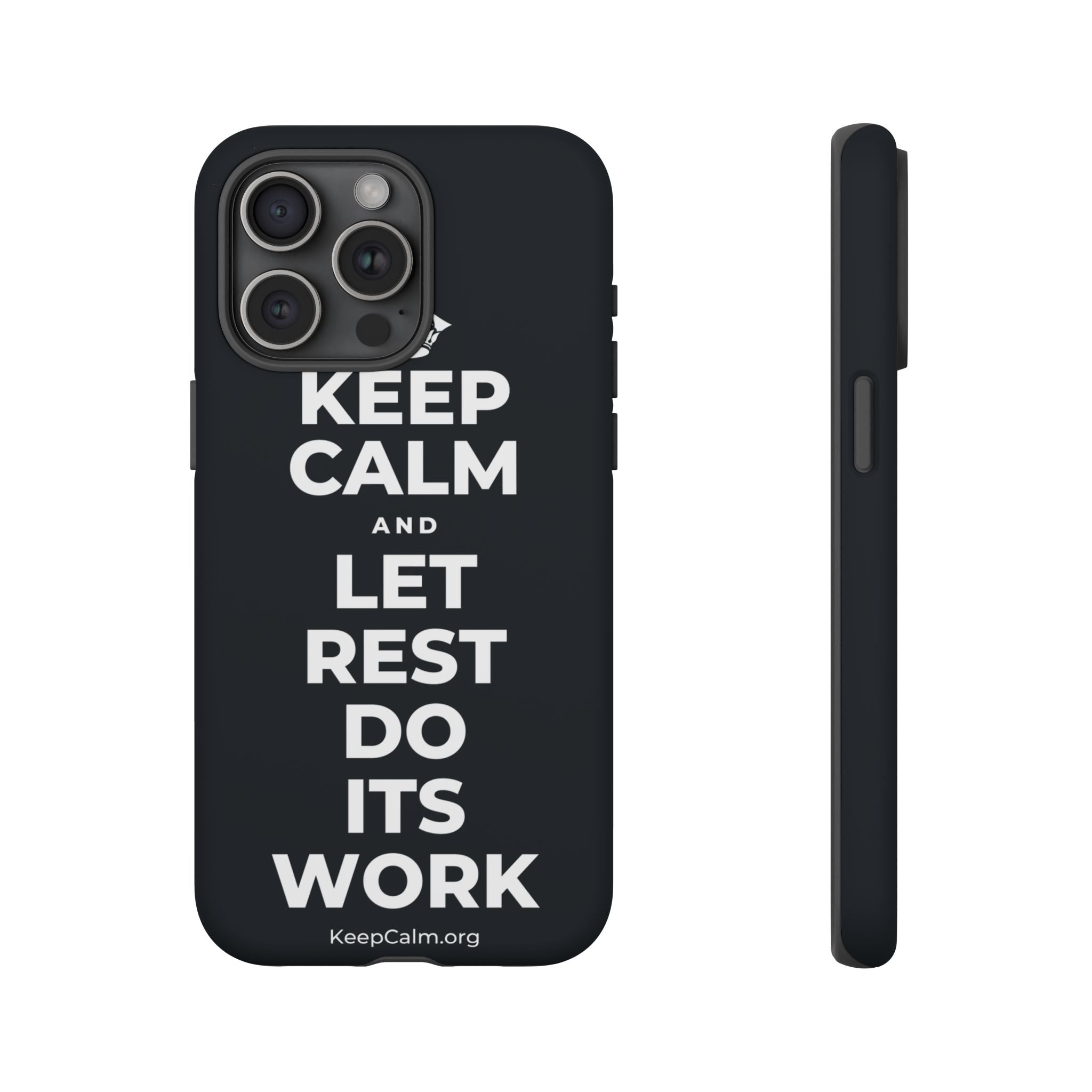 KEEP CALM AND LET REST DO ITS WORK Phone Case (Dark)