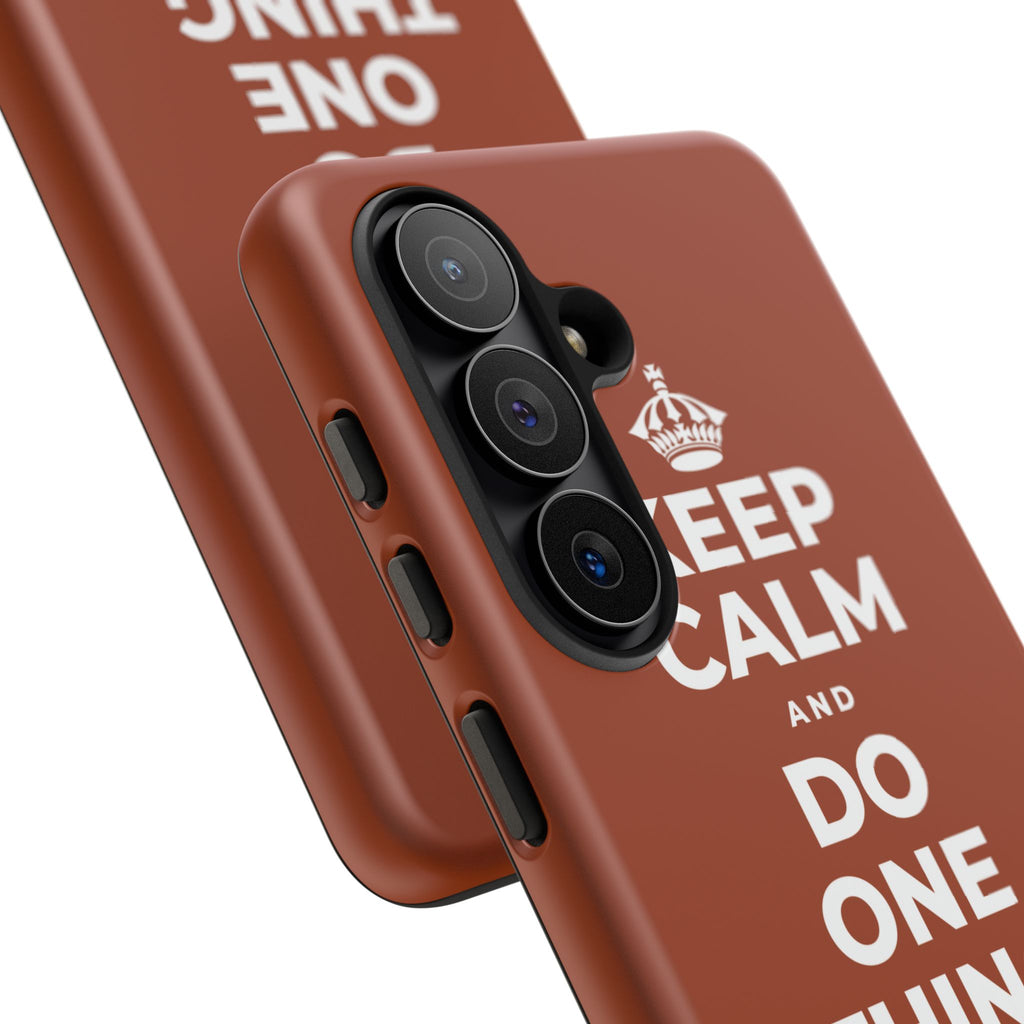 KEEP CALM AND DO ONE THING, THEN THE NEXT Phone Case