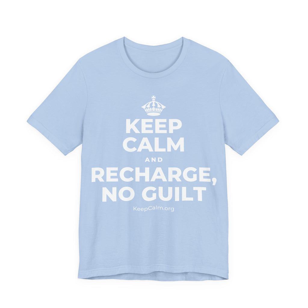KEEP CALM AND RECHARGE, NO GUILT T-Shirt (Baby Blue–Silver)