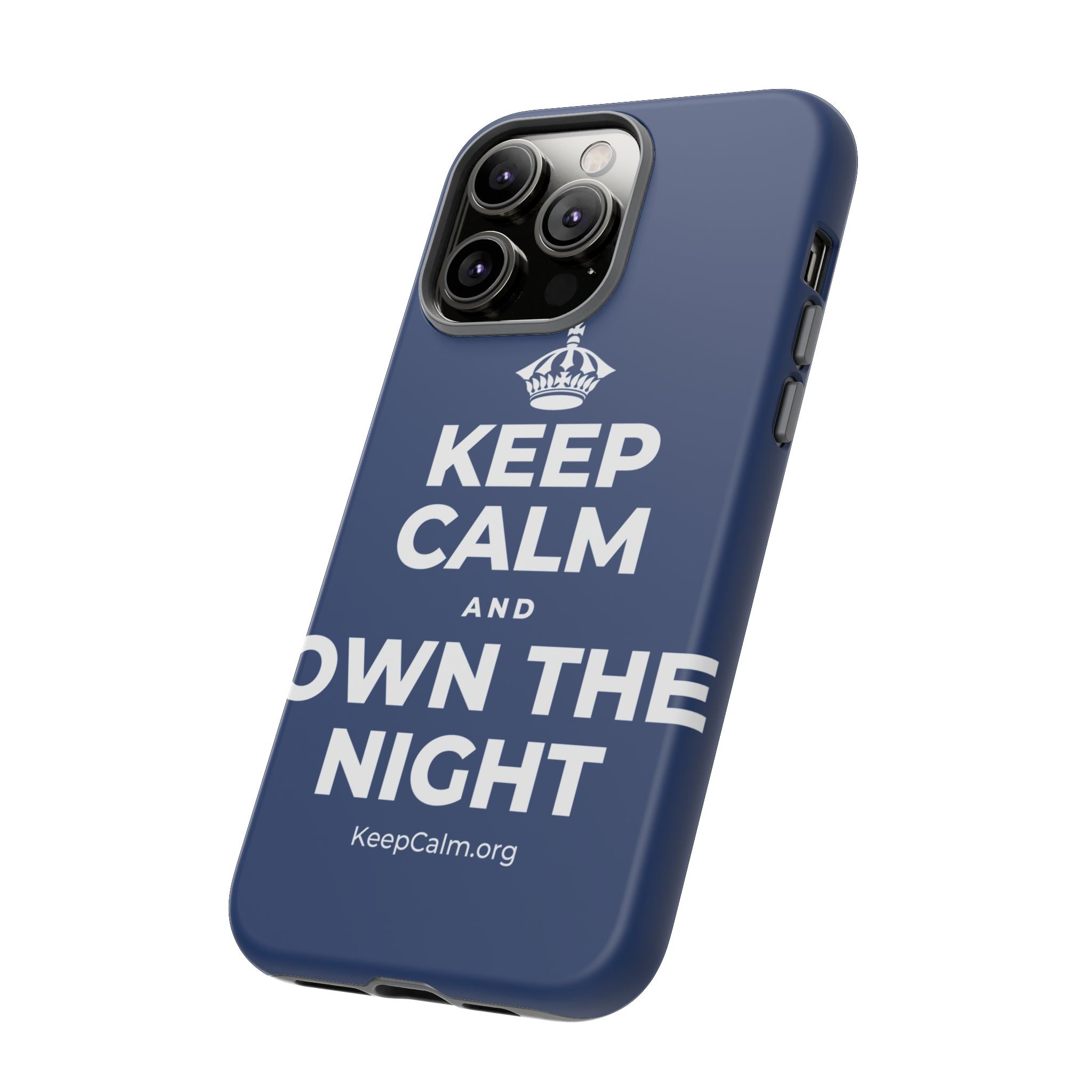 KEEP CALM AND OWN THE NIGHT Phone Case
