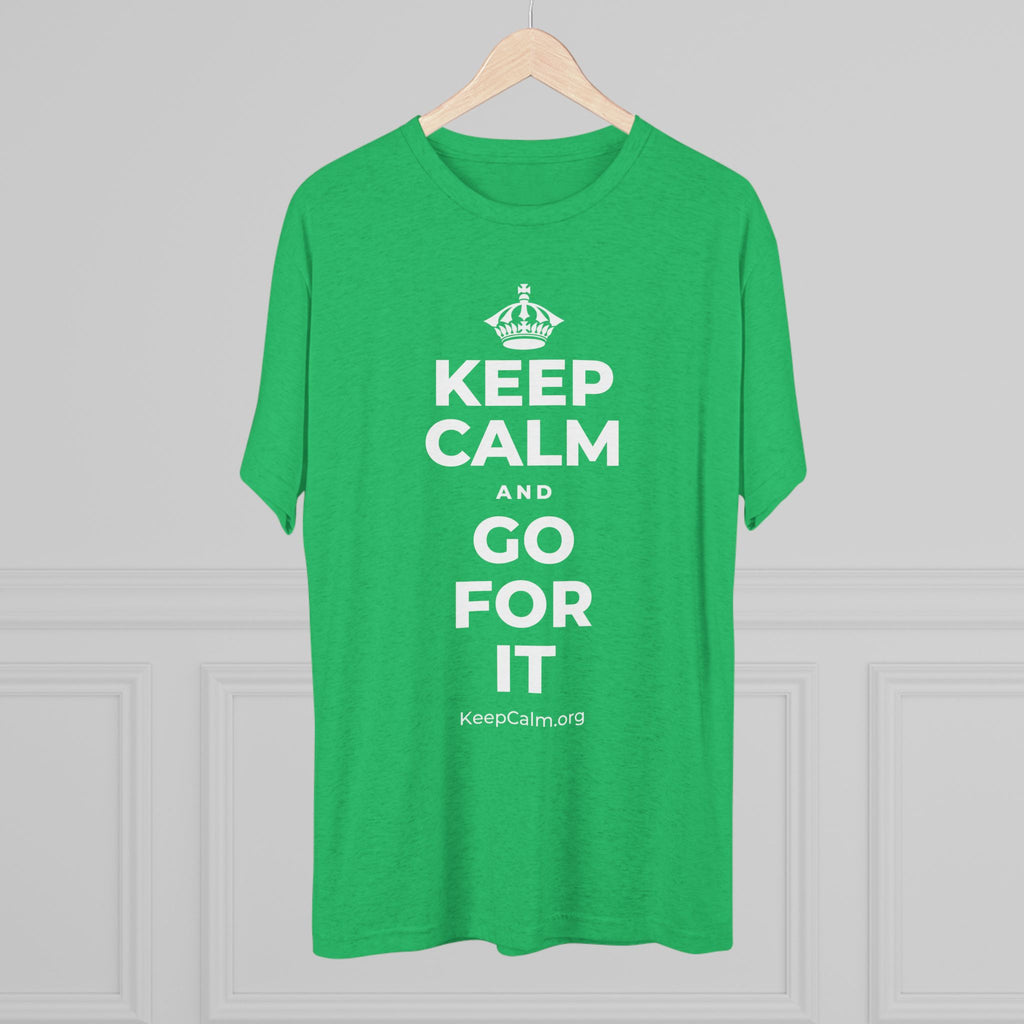 KEEP CALM AND GO FOR IT Tri-Blend Tee