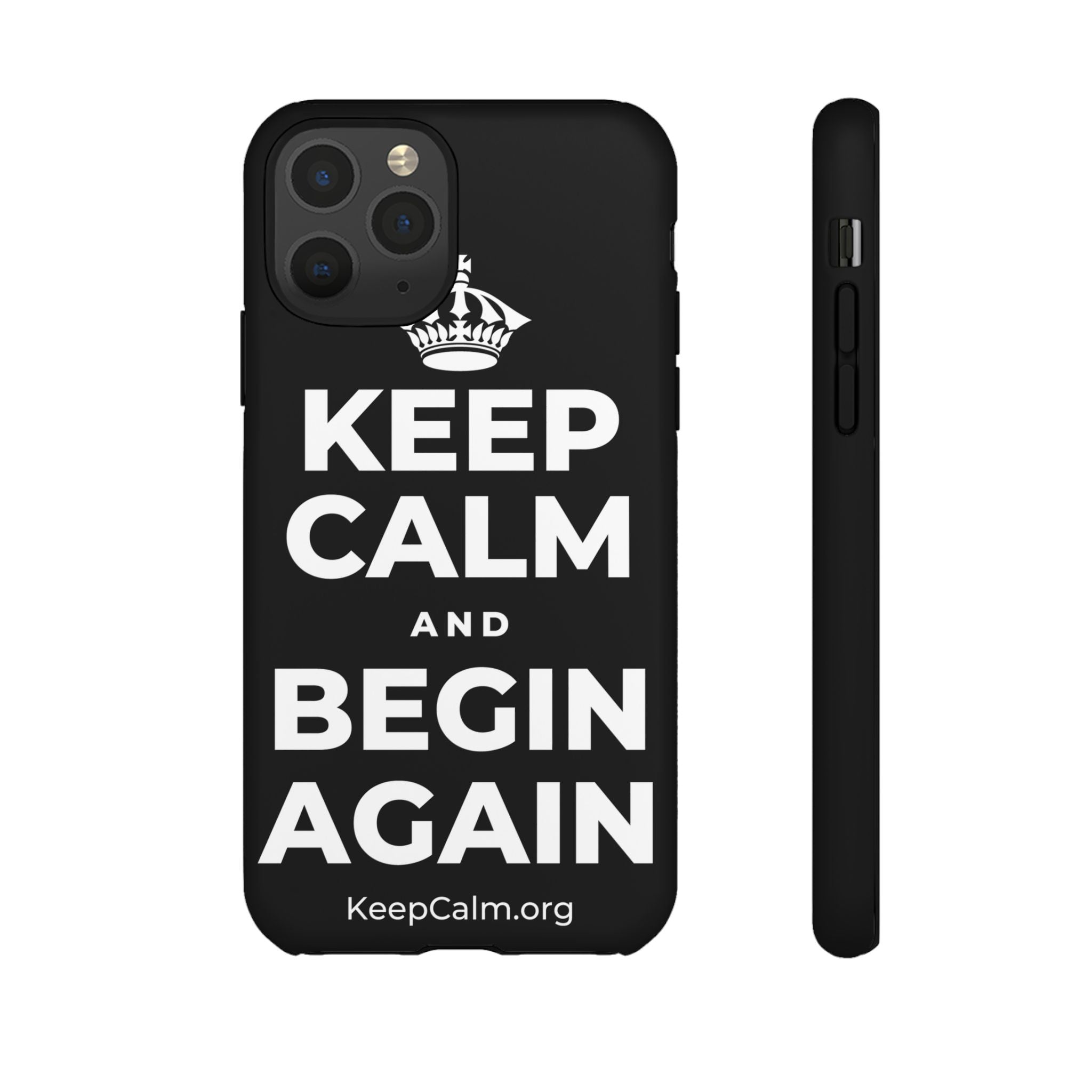 KEEP CALM AND BEGIN AGAIN Phone Case