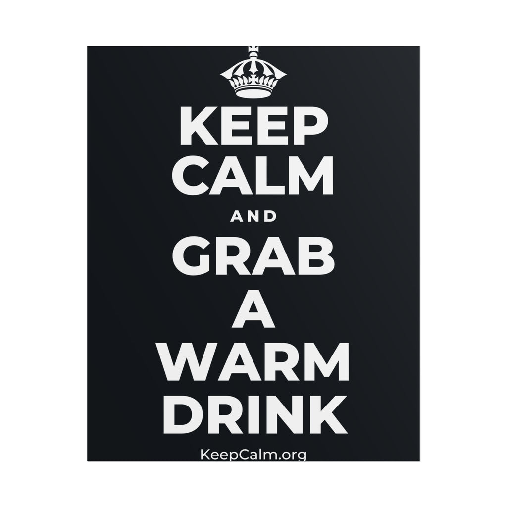 KEEP CALM AND GRAB A WARM DRINK Poster (Dark)