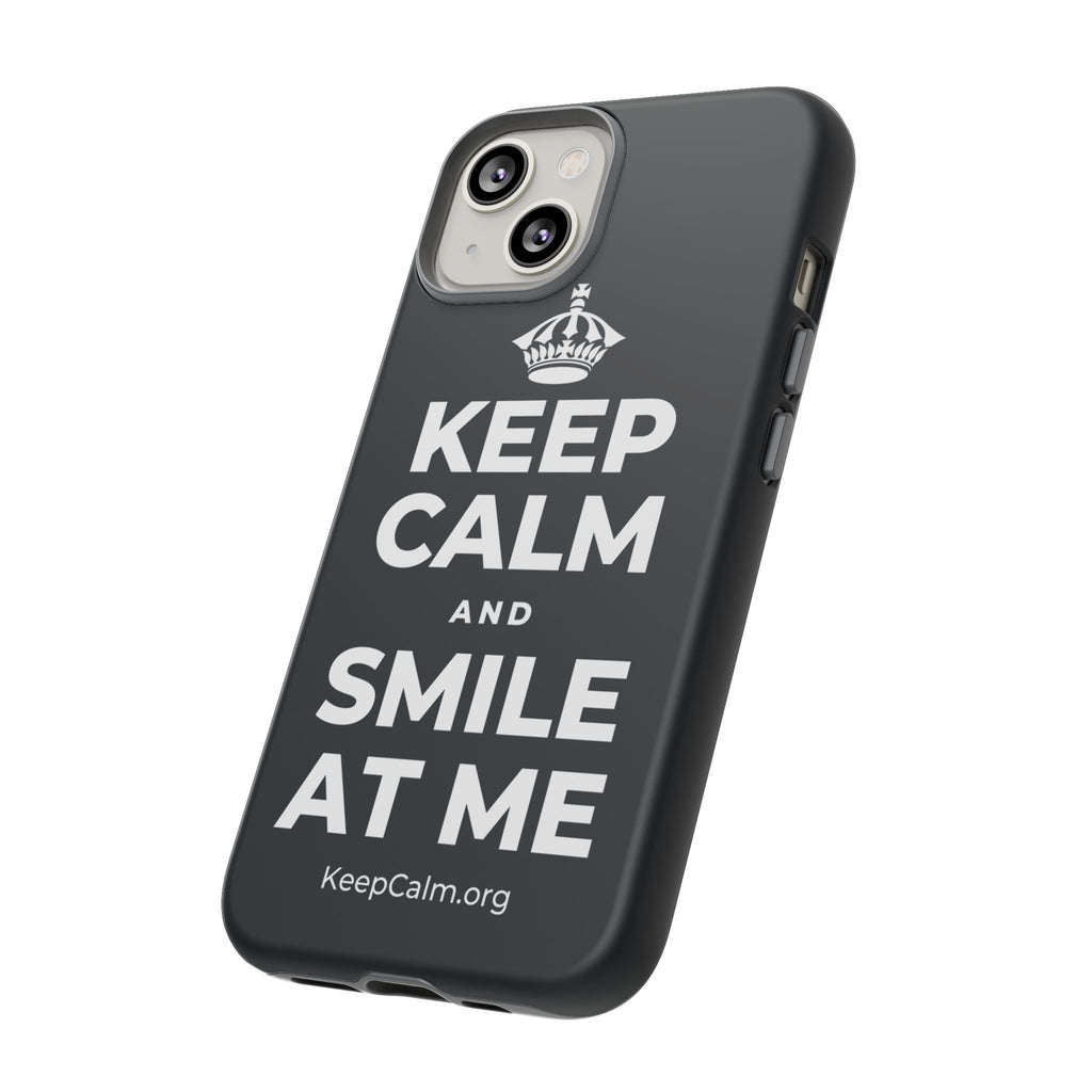 KEEP CALM AND SMILE AT ME Phone Case (Dark)
