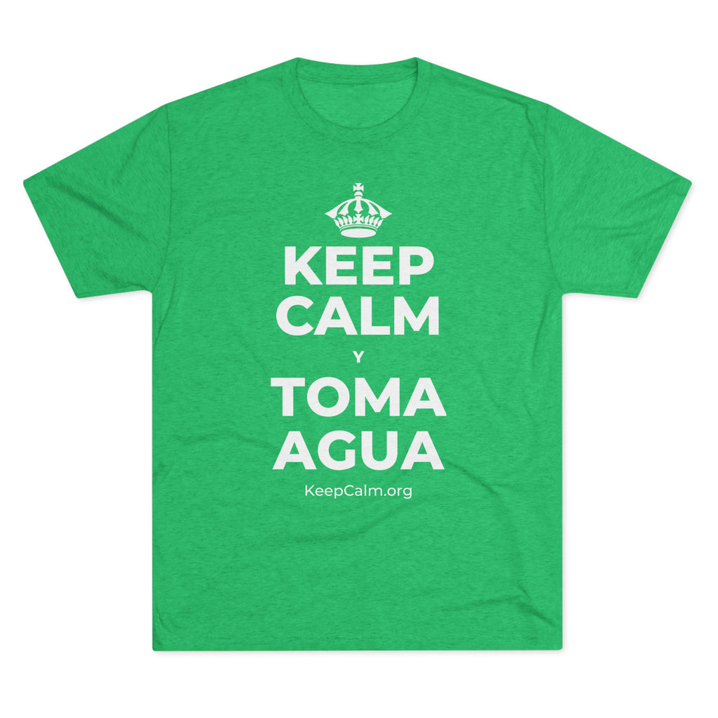 KEEP CALM Y TOMA AGUA Tri-Blend Tee