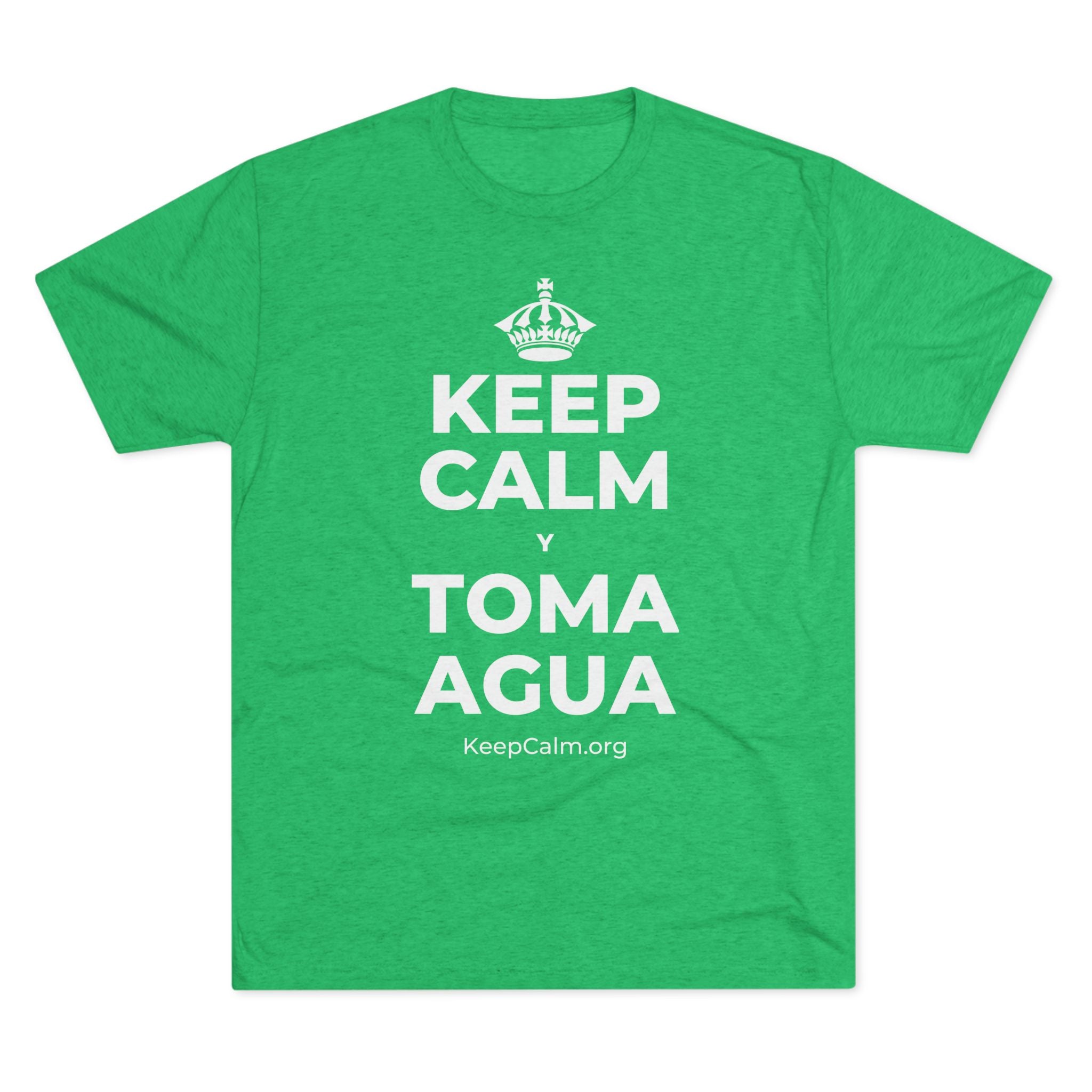 KEEP CALM Y TOMA AGUA Tri-Blend Tee