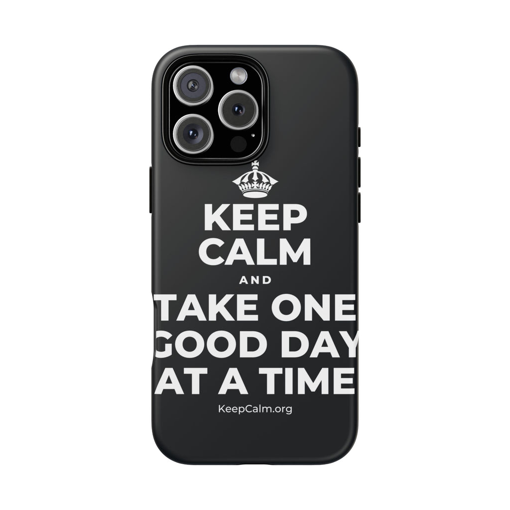 KEEP CALM AND TAKE ONE GOOD DAY AT A TIME Phone Case (Dark)