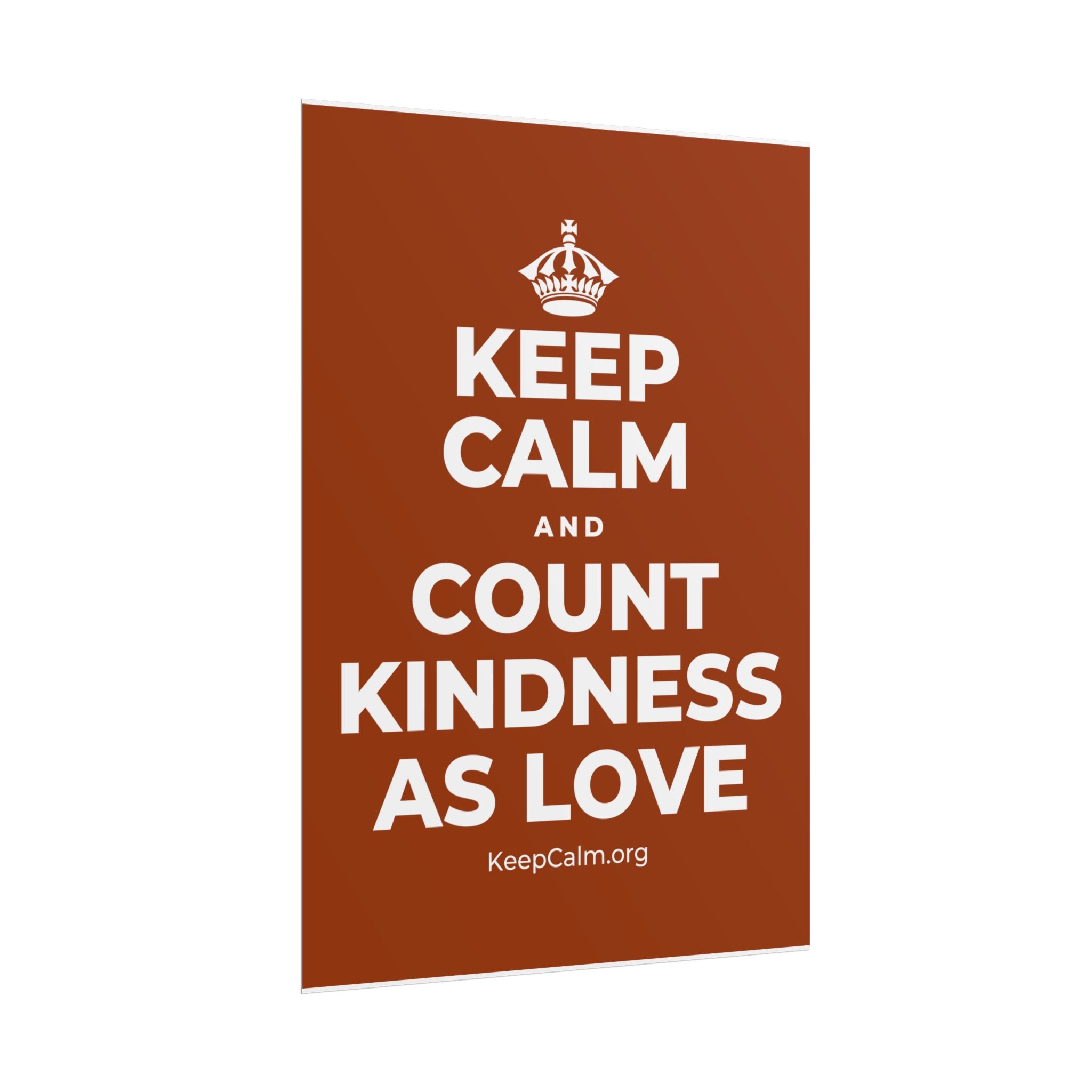 KEEP CALM AND COUNT KINDNESS AS LOVE Poster