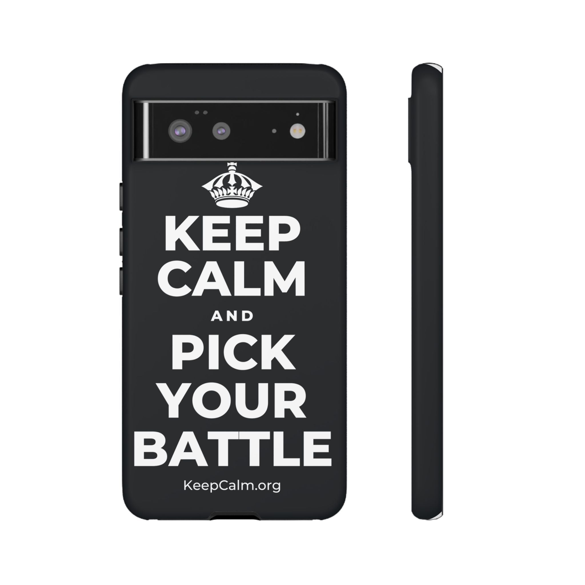 KEEP CALM AND PICK YOUR BATTLE Phone Case (Dark)
