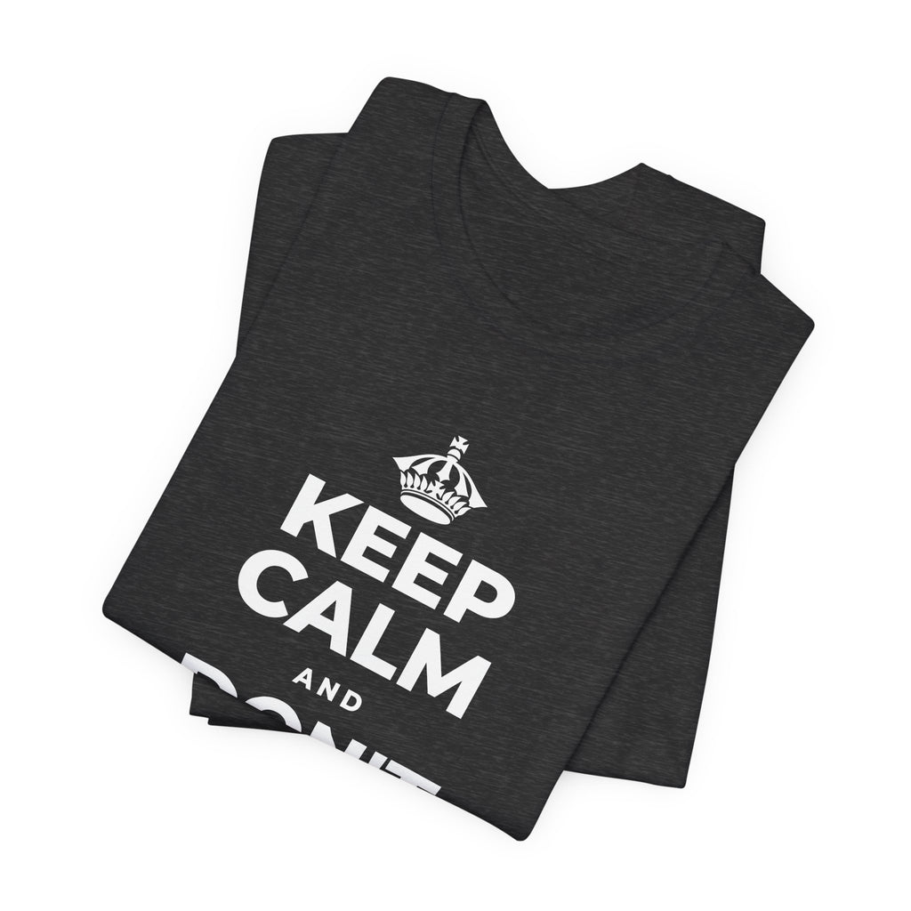 KEEP CALM AND DON'T COUNT YOUR 🪺 T-Shirt (White–Asphalt)