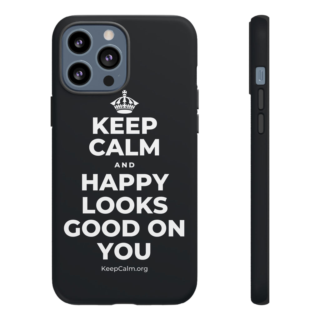 KEEP CALM AND HAPPY LOOKS GOOD ON YOU Phone Case (Dark)