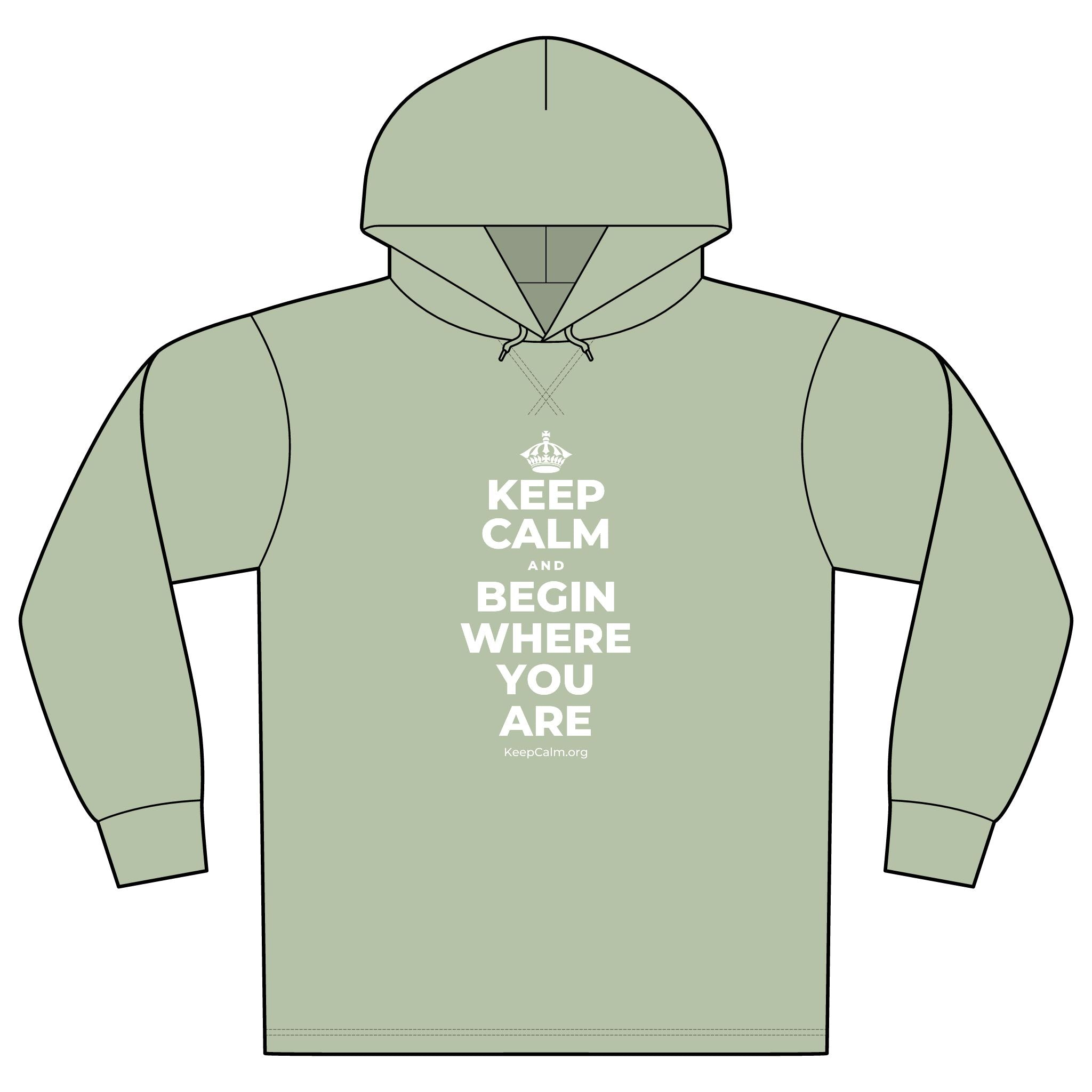 KEEP CALM AND BEGIN WHERE YOU ARE Organic Hoodie Tee