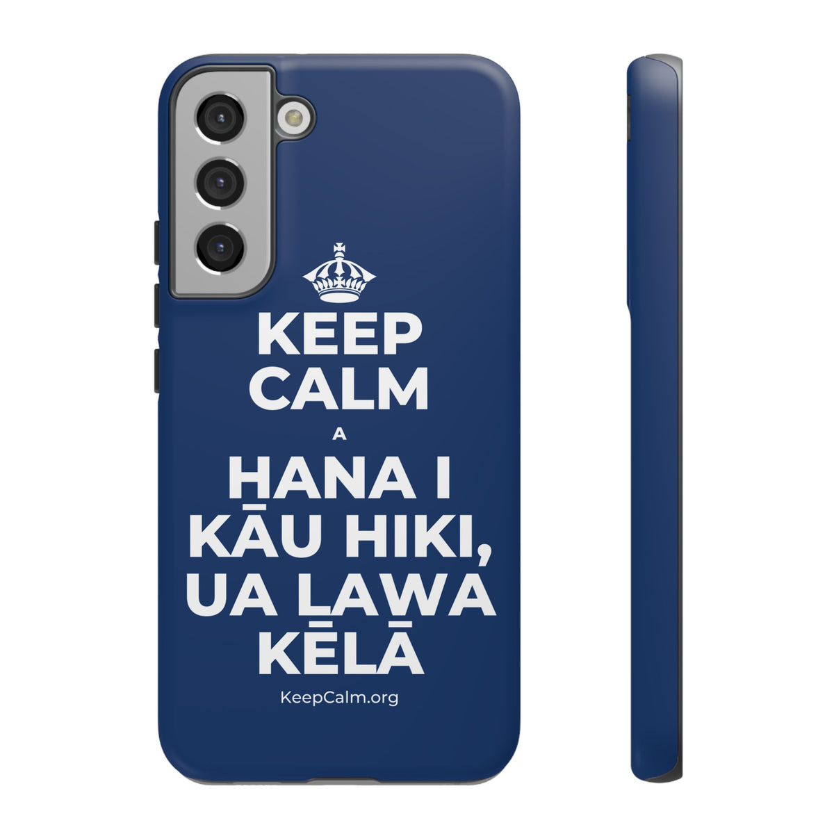 KEEP CALM A HANA I KĀU HIKI, UA LAWA KĒLĀ Phone Case