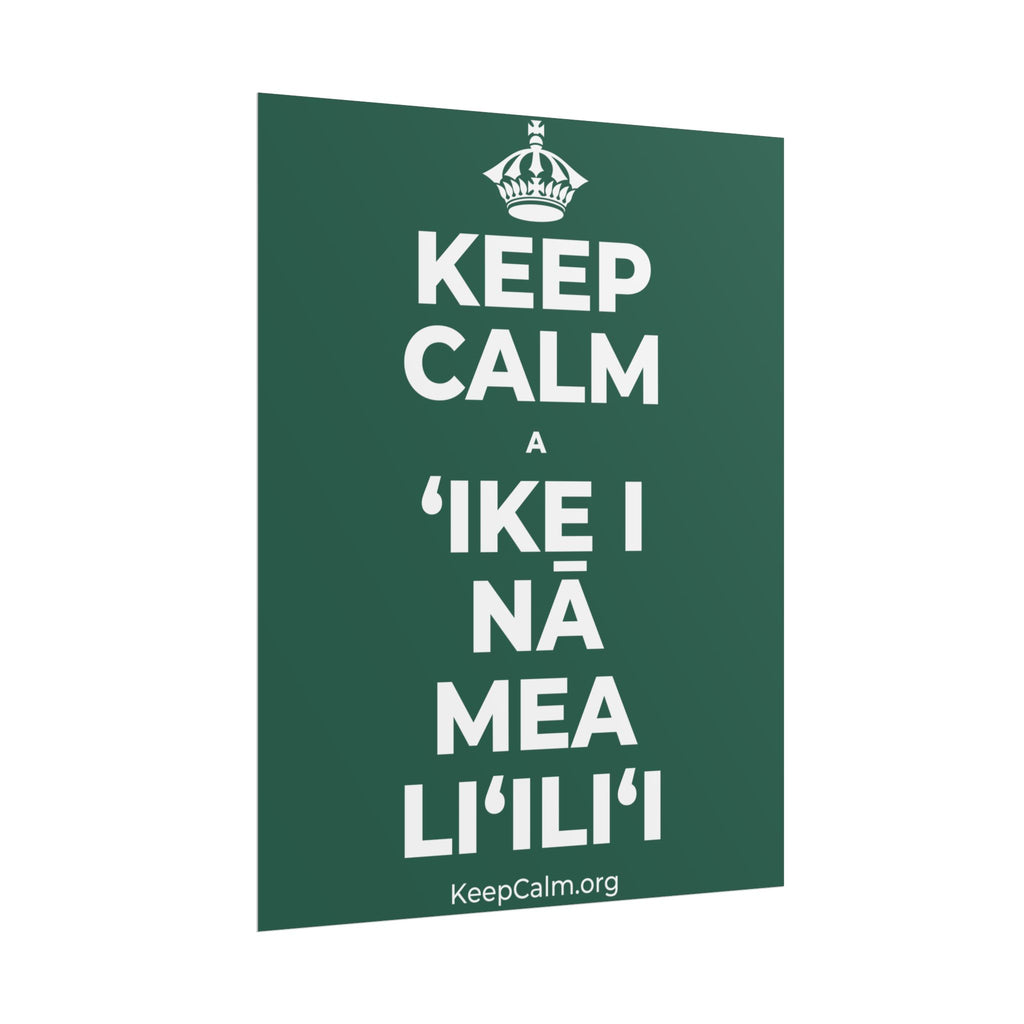 KEEP CALM A ʻIKE I NĀ MEA LIʻILIʻI Poster