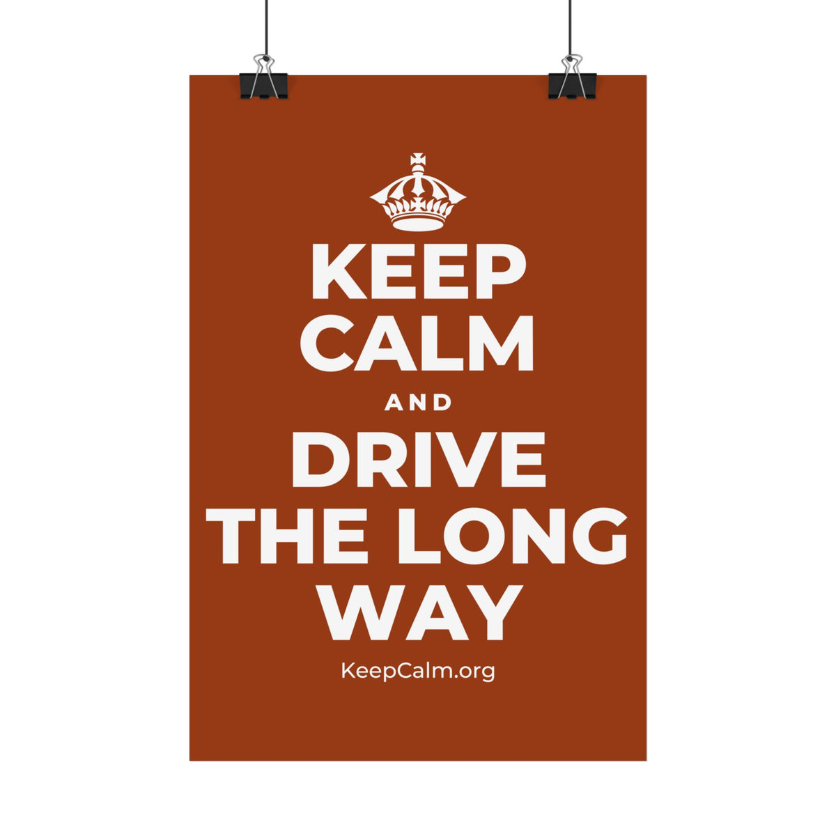 KEEP CALM AND DRIVE THE LONG WAY Satin Poster