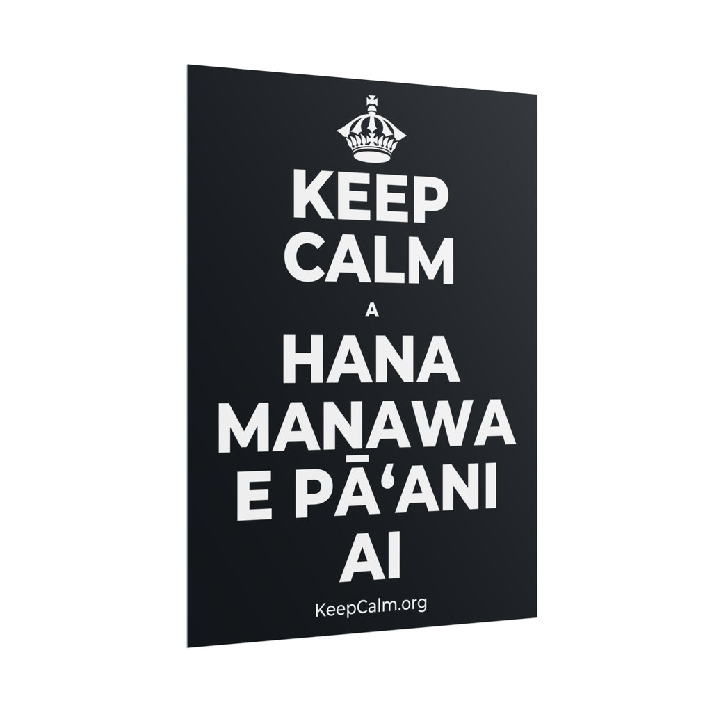 KEEP CALM A HANA MANAWA E PĀʻANI AI Poster (Dark)