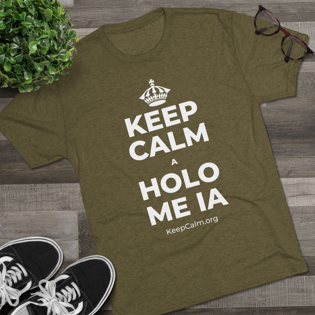 KEEP CALM A HOLO ME IA Tri-Blend Tee