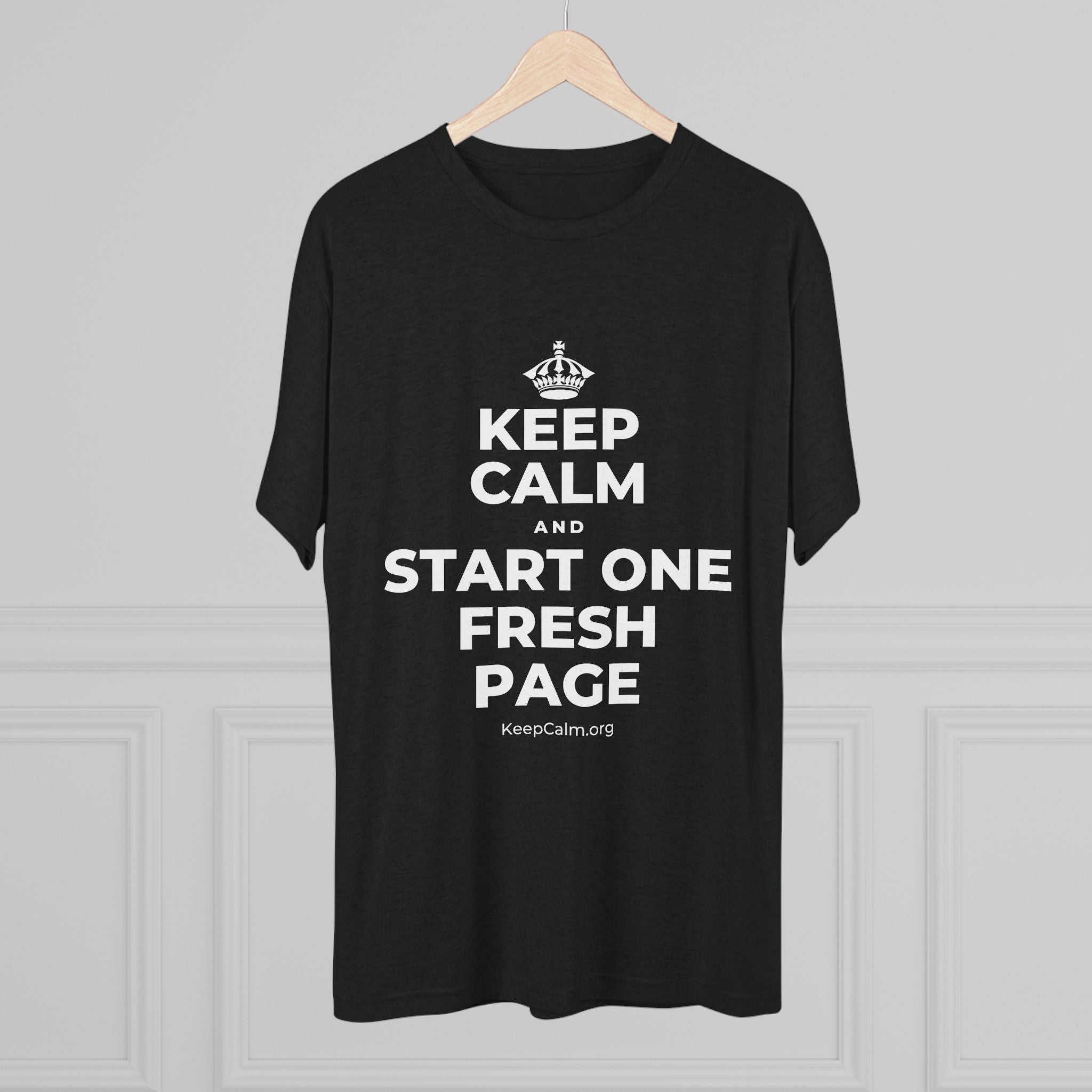 KEEP CALM AND START ONE FRESH PAGE Tri-Blend Tee