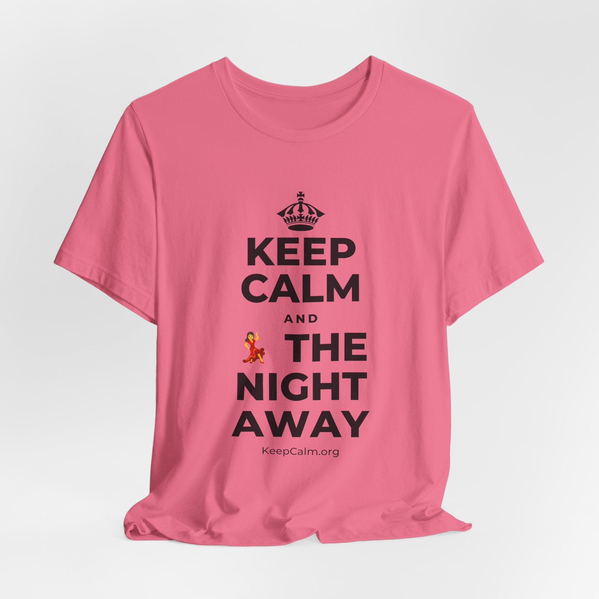 KEEP CALM AND 💃 THE NIGHT AWAY T-Shirt (Military Green–Autumn)