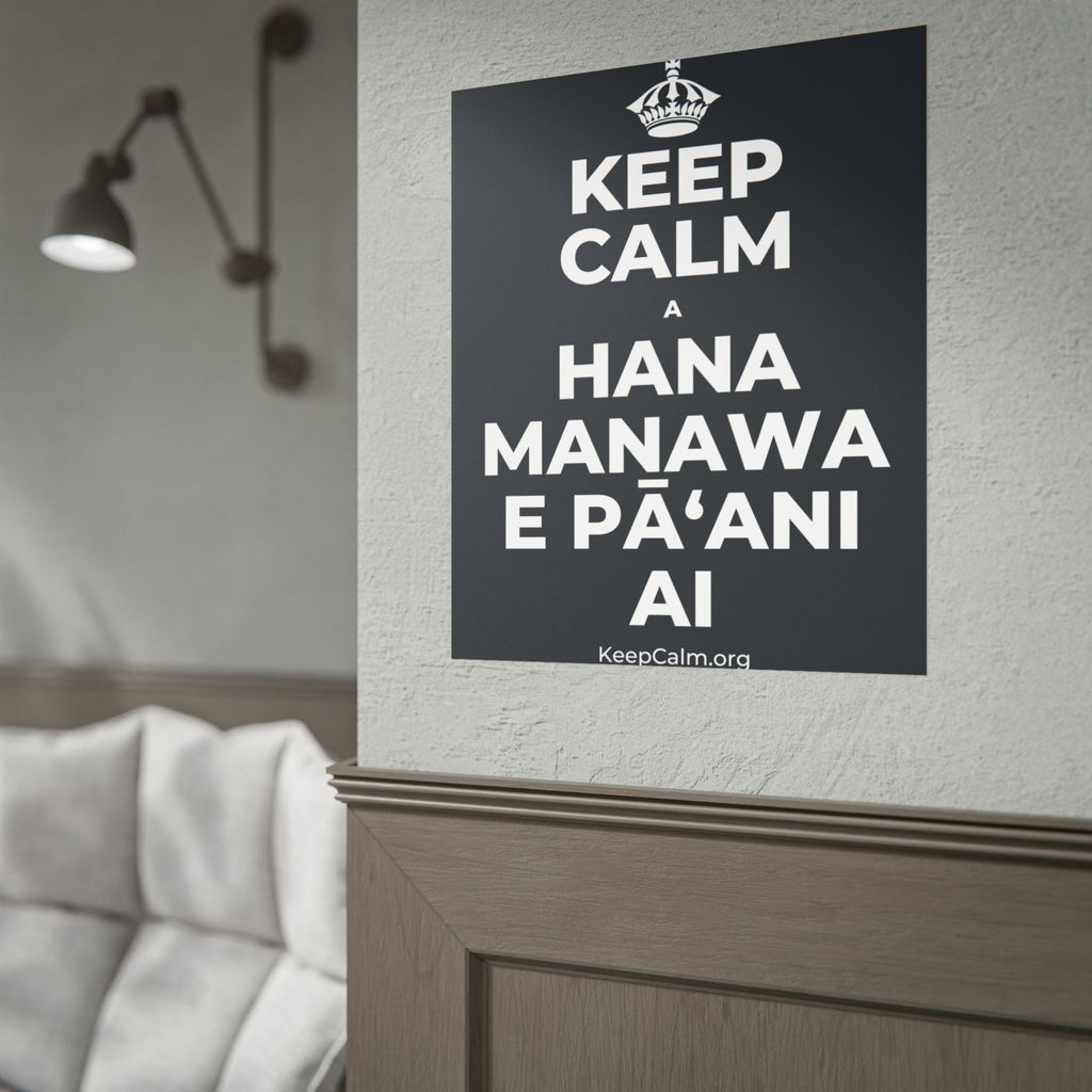 KEEP CALM A HANA MANAWA E PĀʻANI AI Poster (Dark)