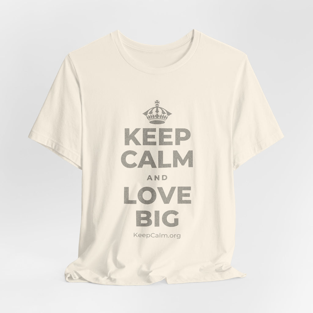 KEEP CALM AND LOVE BIG T-Shirt (White–Asphalt)