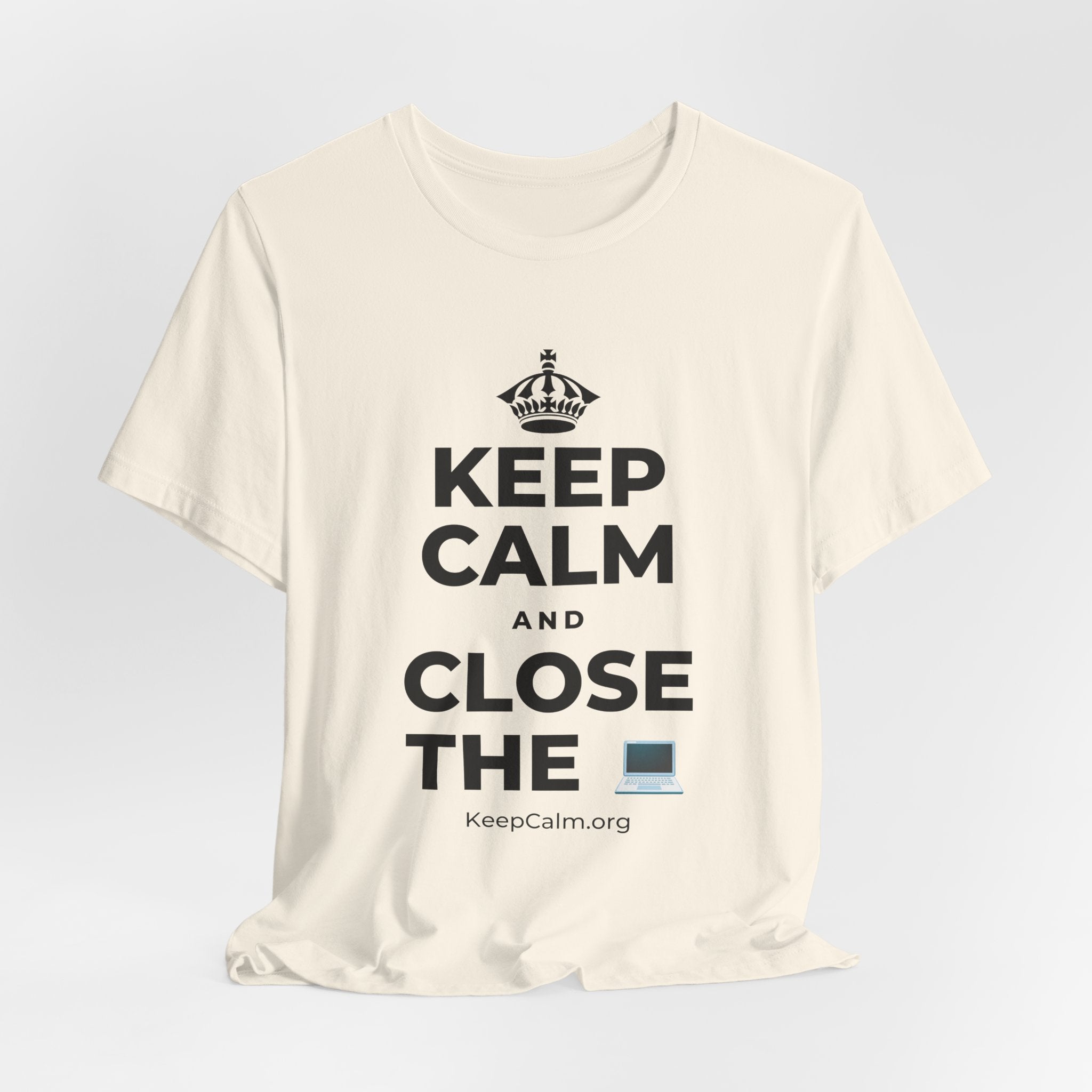 KEEP CALM AND CLOSE THE 💻 T-Shirt (White–Asphalt)