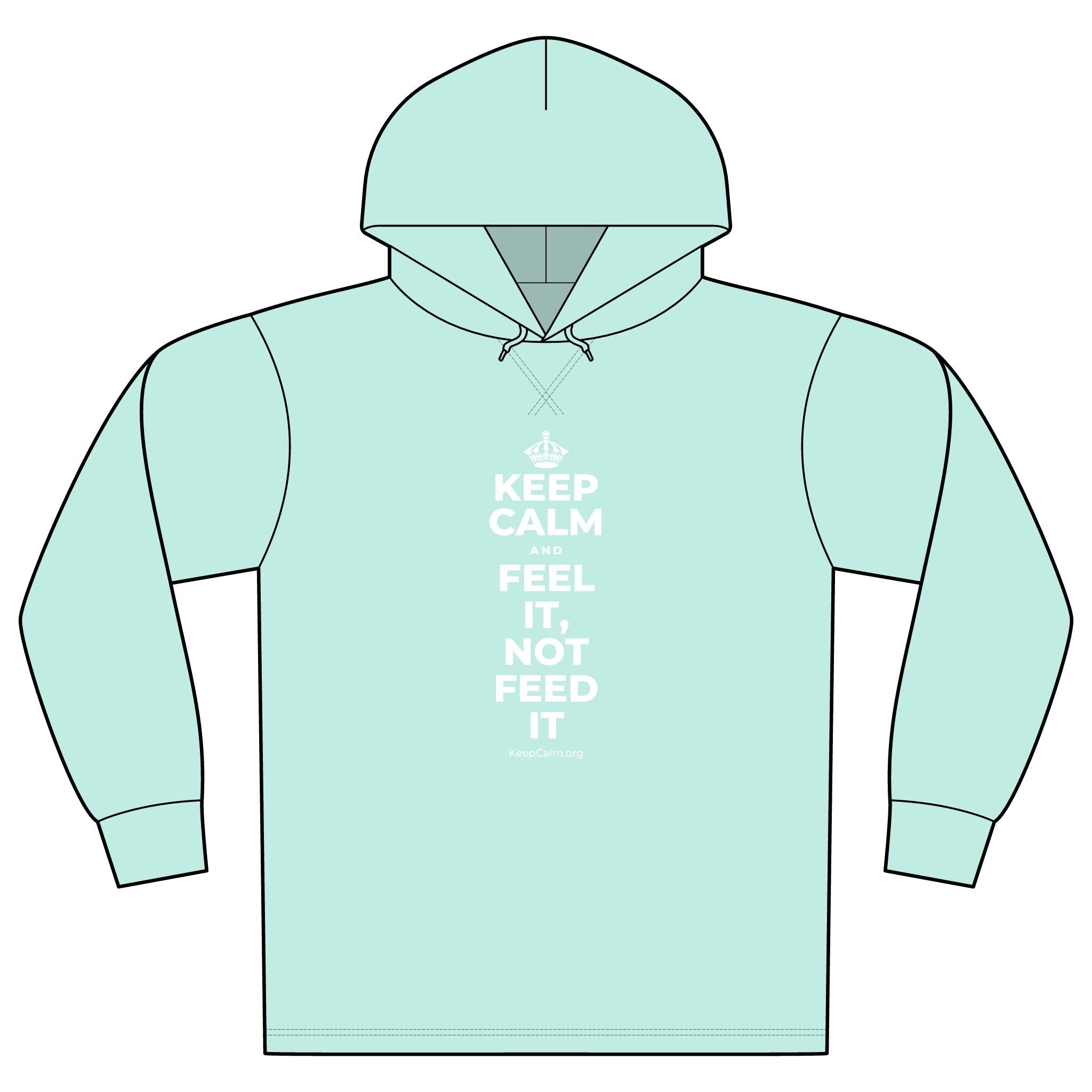 KEEP CALM AND FEEL IT, NOT FEED IT Organic Hoodie Tee