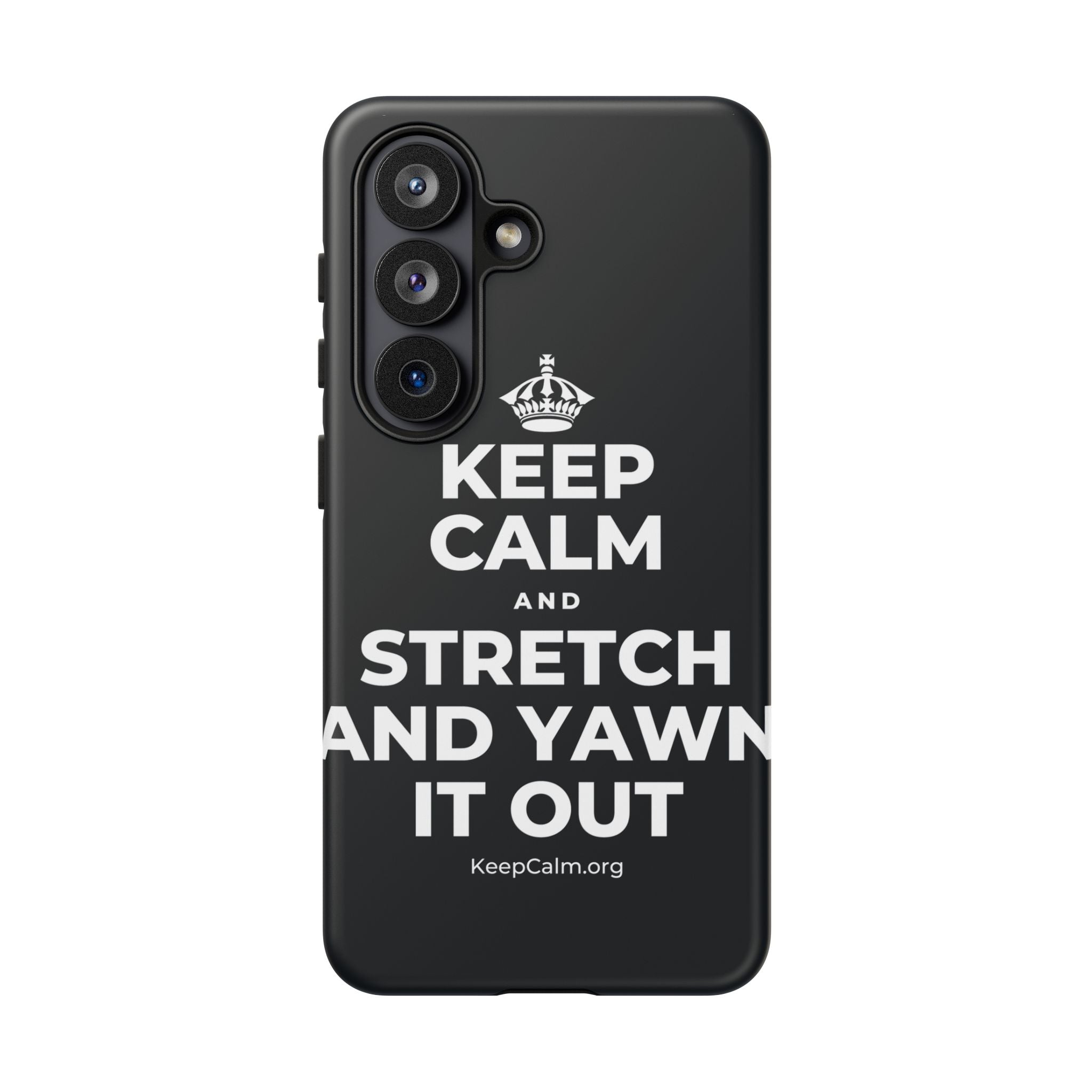 KEEP CALM AND STRETCH AND YAWN IT OUT Phone Case (Dark)